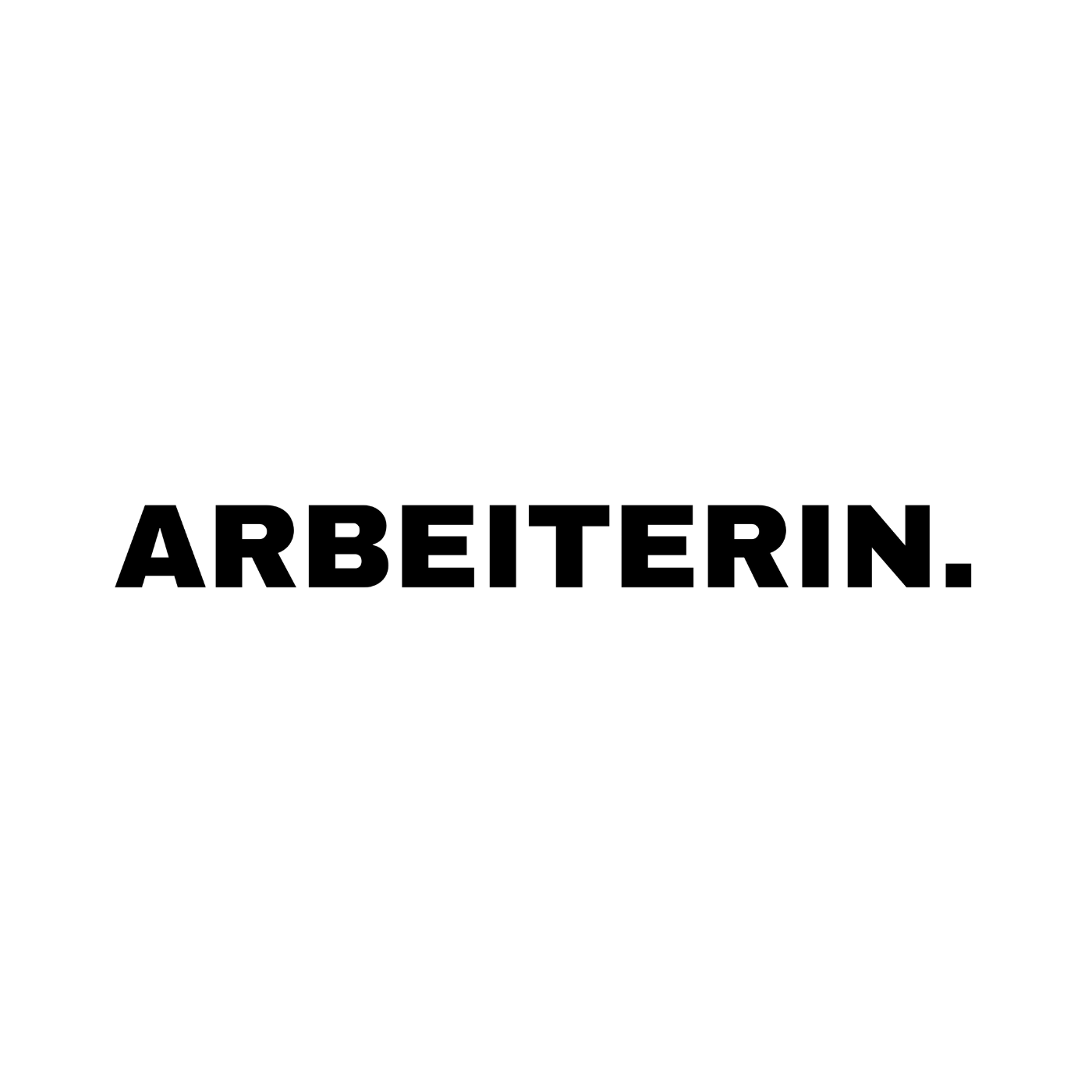 ARBEITERIN. "Plain Work Edition"