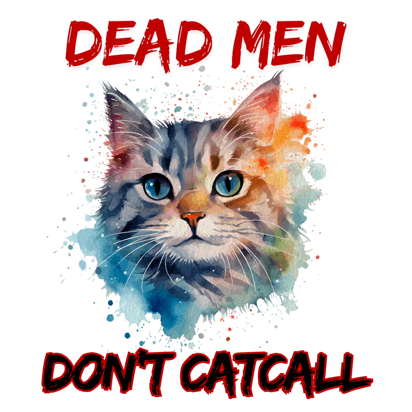 Dead Men don't Catcall