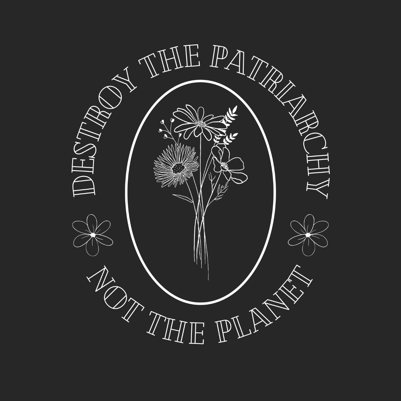 Destroy the Patriarchy Not the Planet