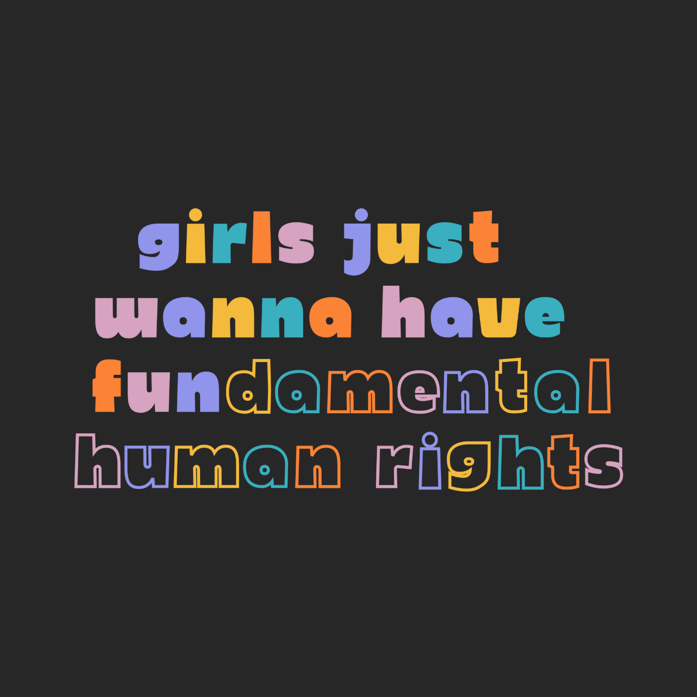 Girls just wanna have fundamental Human Rights