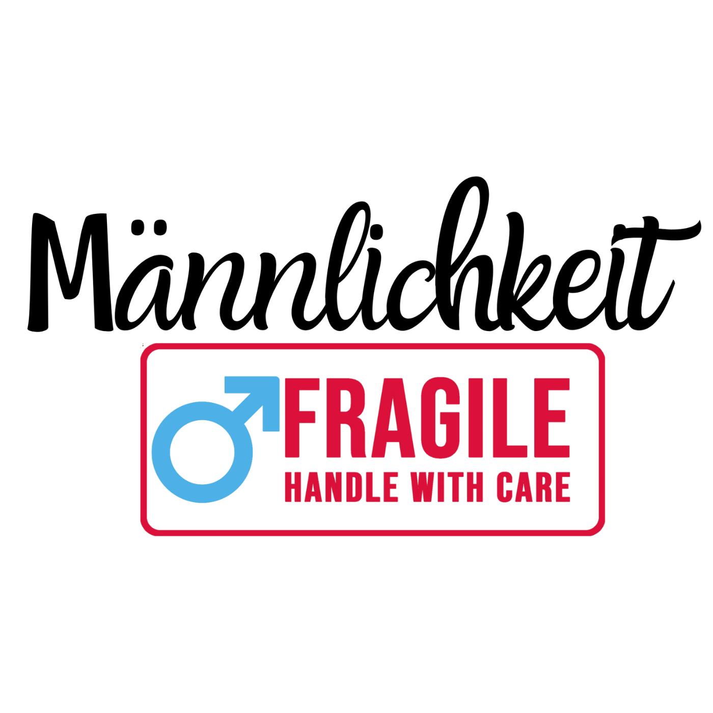 Männlichkeit: Handle with Care