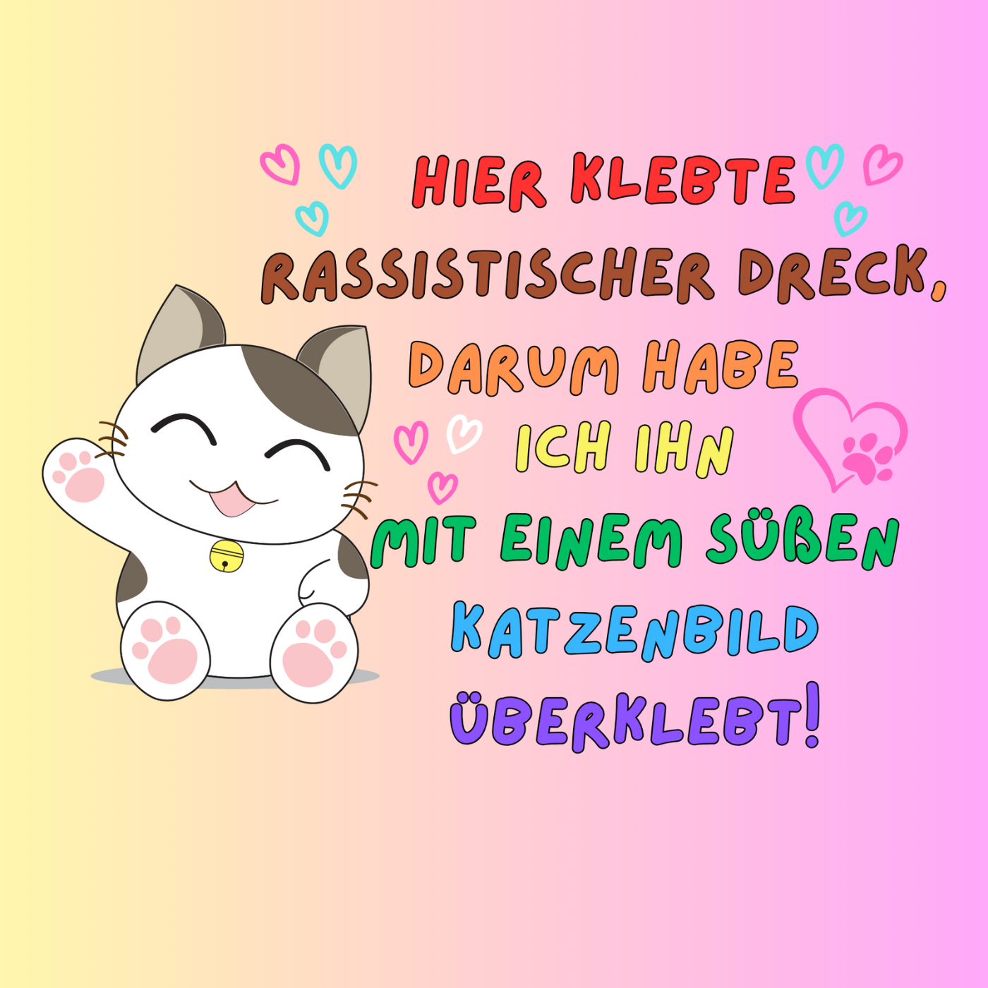 Rassistischer Dreck mit Katzenbild überklebt "Lucky Cat Edition"