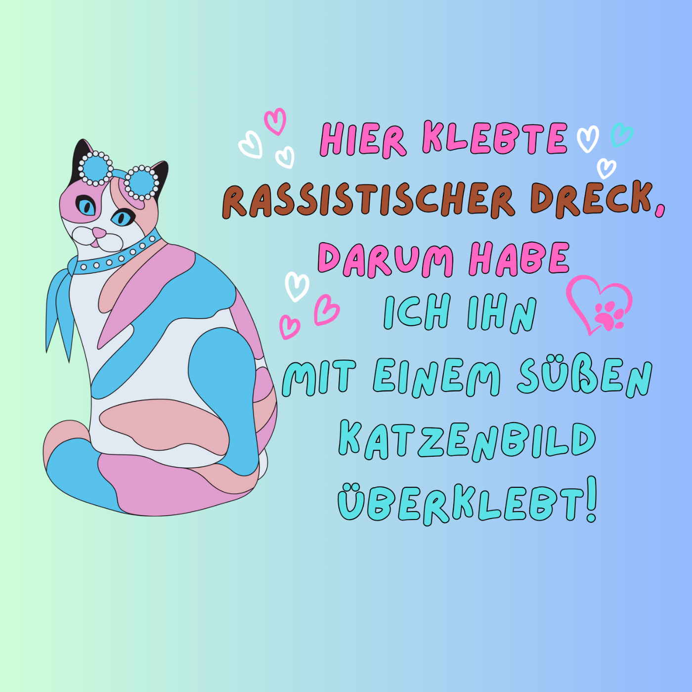 Rassistischer Dreck mit Katzenbild überklebt "Trans Pride Edition"