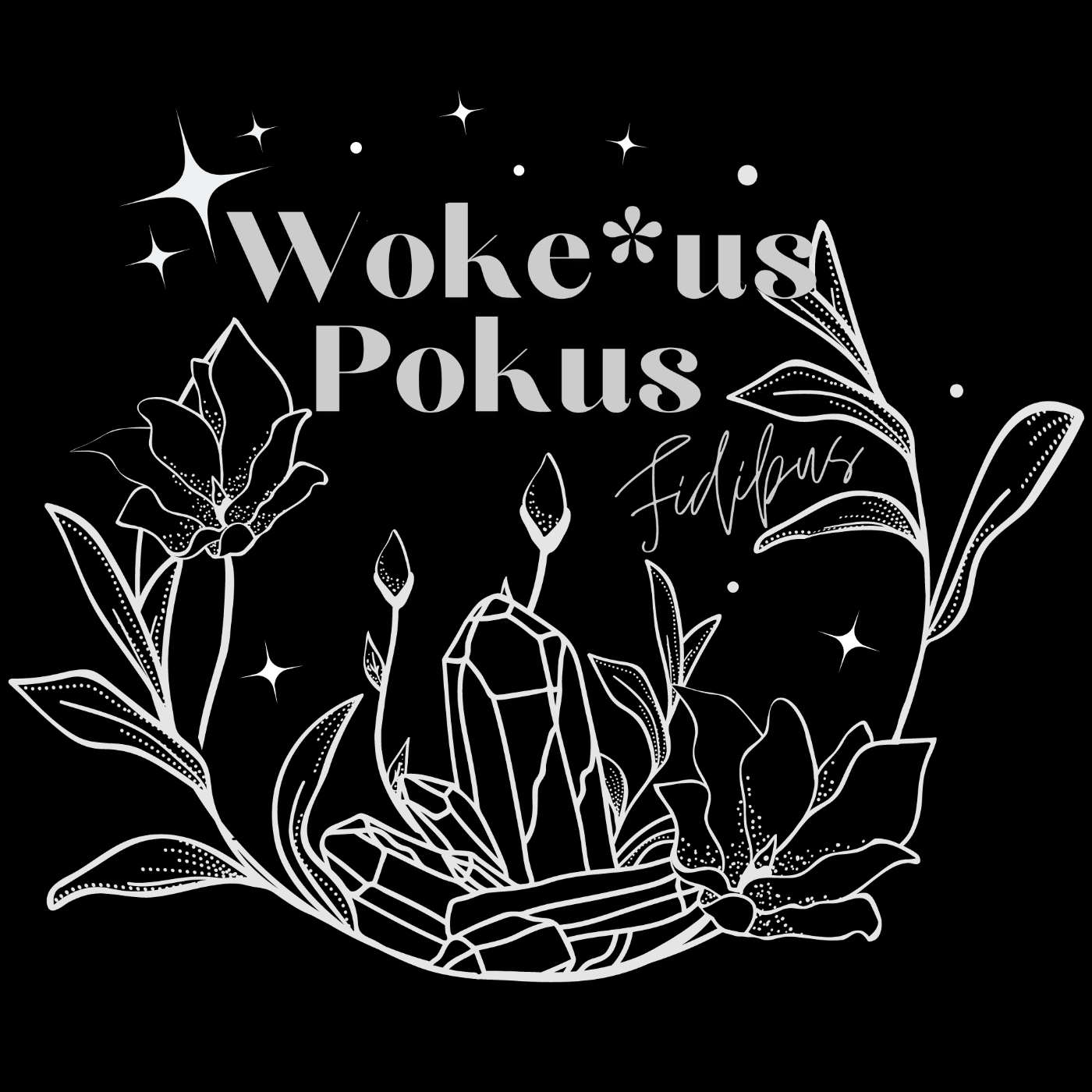 Woke*us Pokus (weiße Schrift)