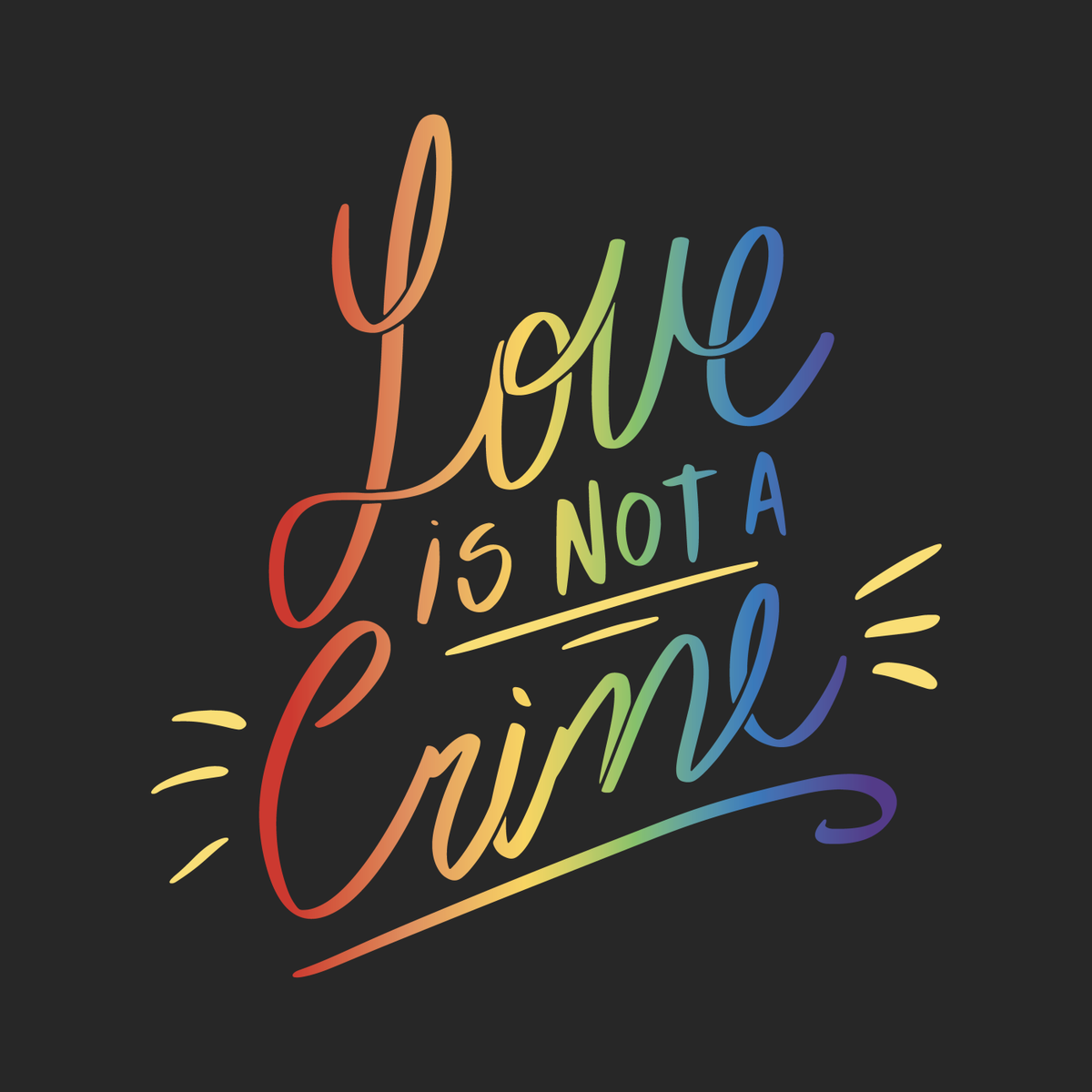 Love is Not a Crime "Calligraphy Edition"