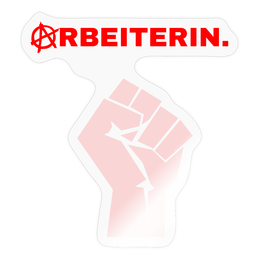ARBEITERIN. "Solidarisch und Frei Edition" - Sticker (groß) - Transparent glänzend