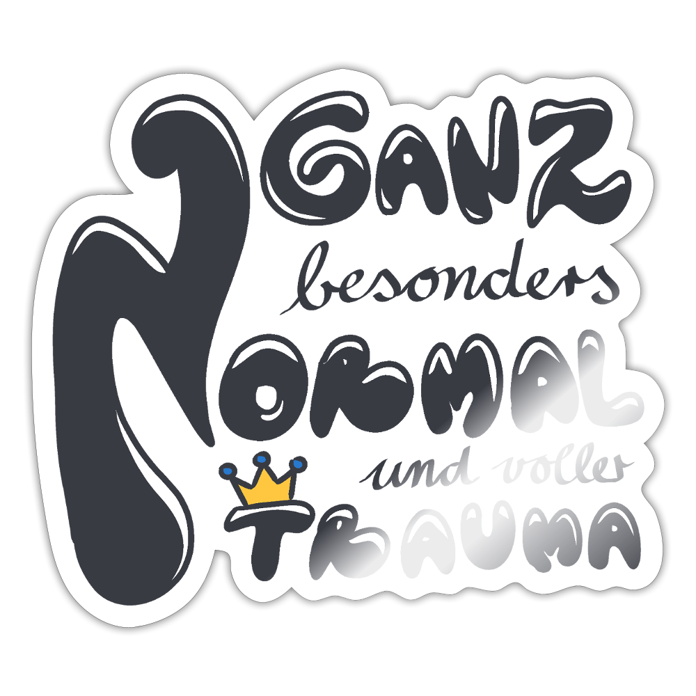 Ganz besonders Normal und voller Trauma "Schwarze Edition" - Sticker (groß) - Weiß glänzend