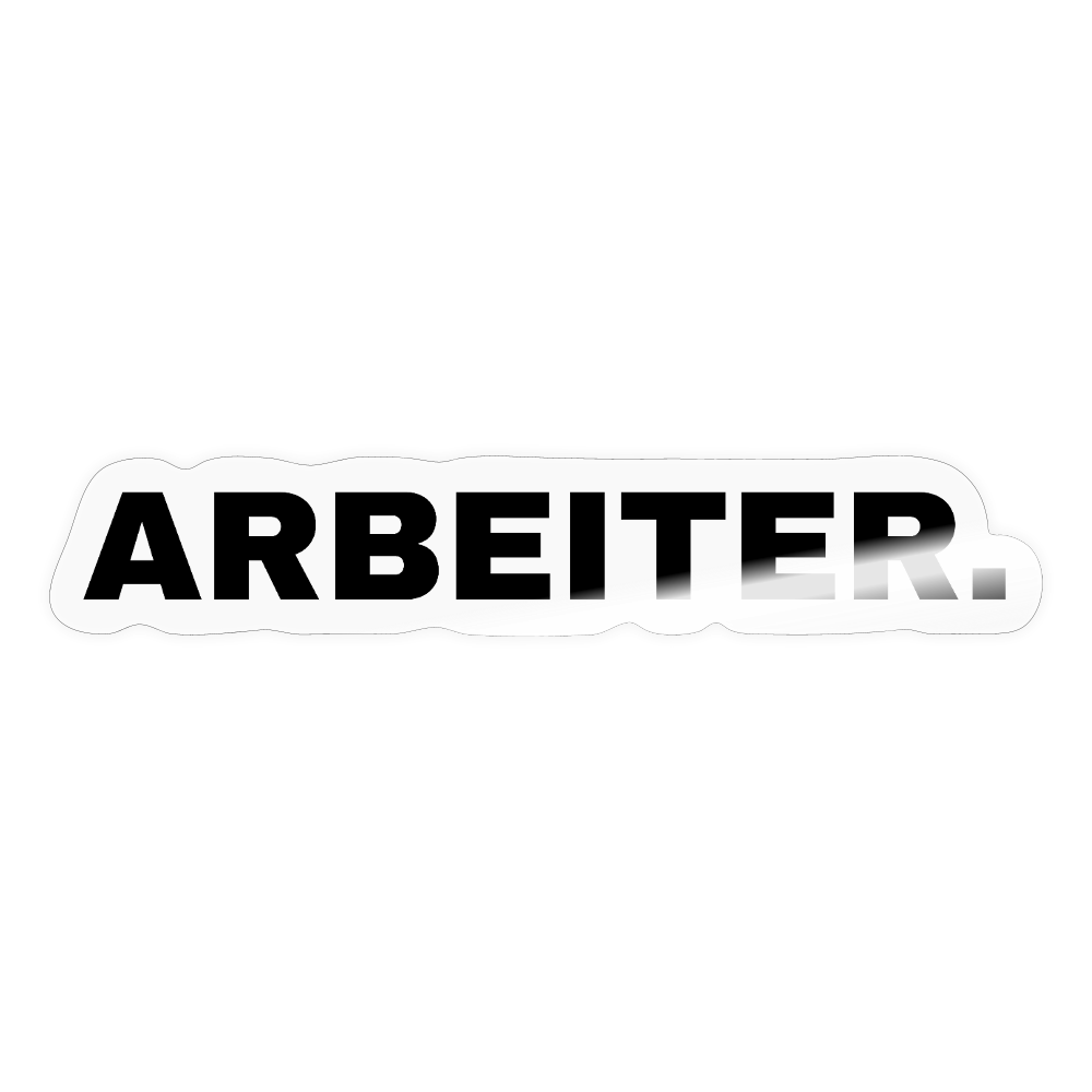ARBEITER. "Plain Work Edition" - Sticker (groß) - Transparent glänzend