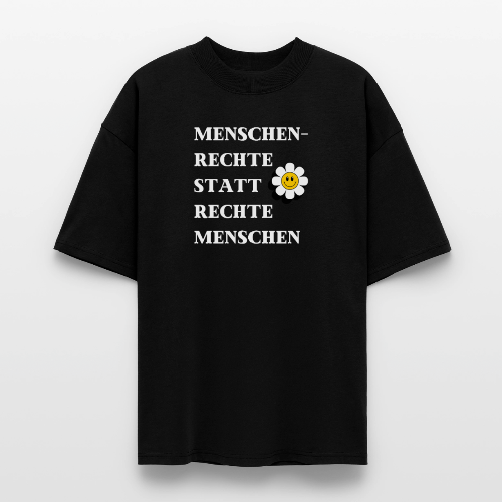 Menschenrechte statt rechte Menschen - Stanley/Stella Oversized Unisex Bio T-Shirt - Schwarz