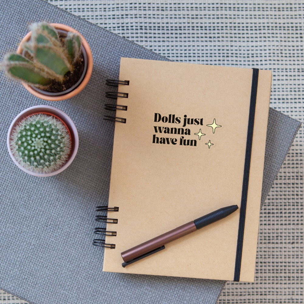 Dolls Just Wanna Have Fun - Sticker (groß) - Transparent glänzend