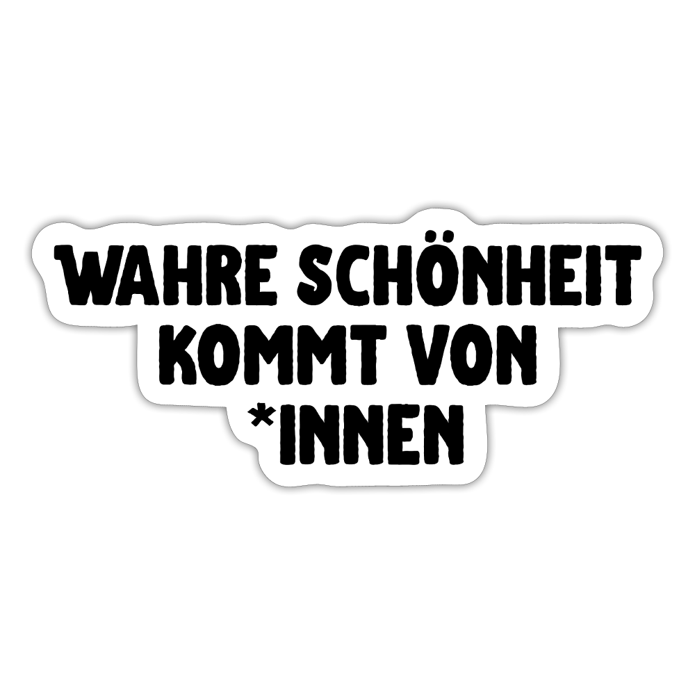 Wahre Schönheit kommt von *innen - Sticker (groß) - Mattweiß