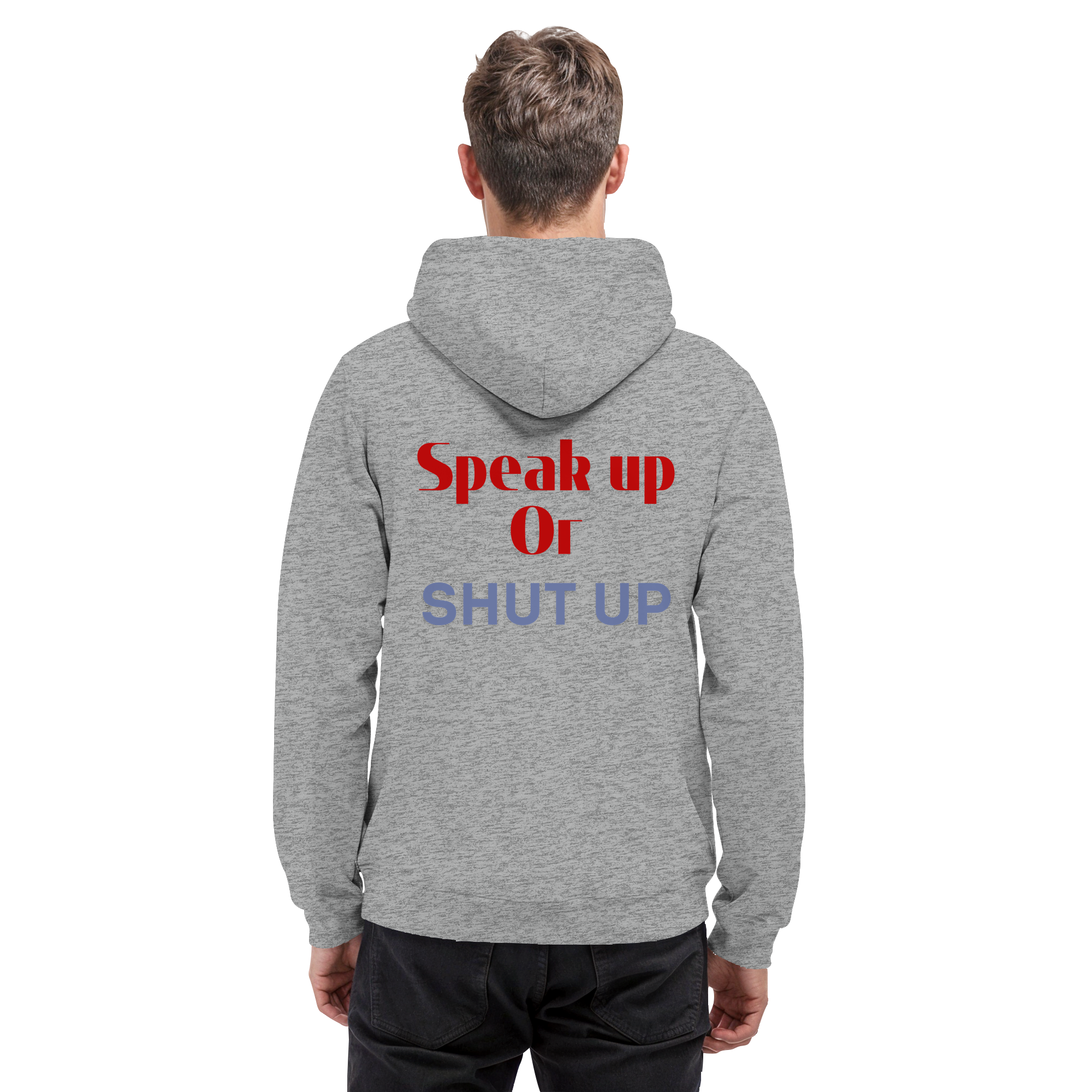 Speak Up or Shut Up Backprint - Basic Unisex Hoodie