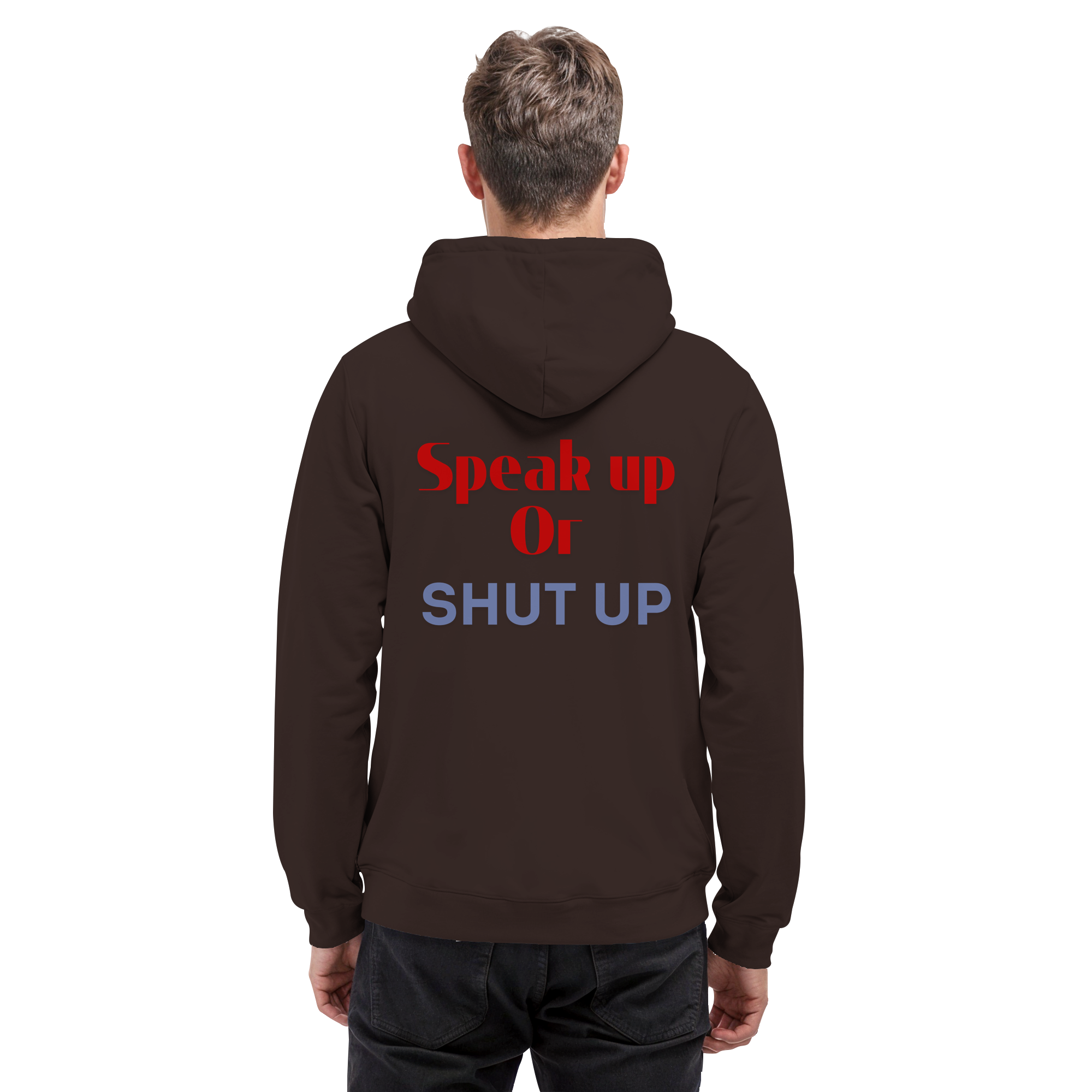 Speak Up or Shut Up Backprint - Basic Unisex Hoodie