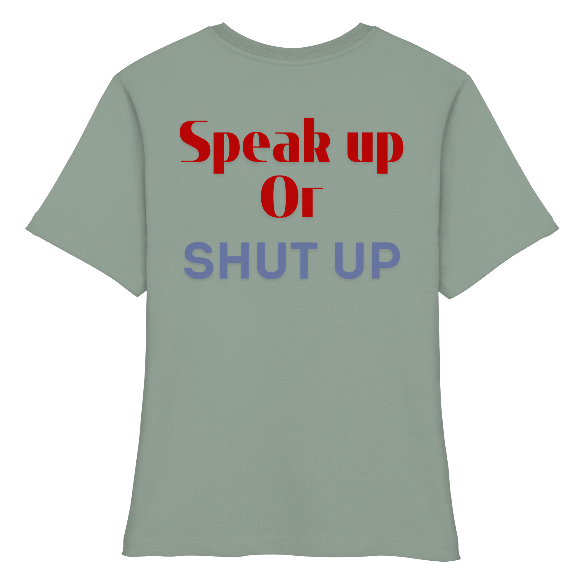 Speak Up or Shut Up Backprint - Fitted Ladies Organic Shirt