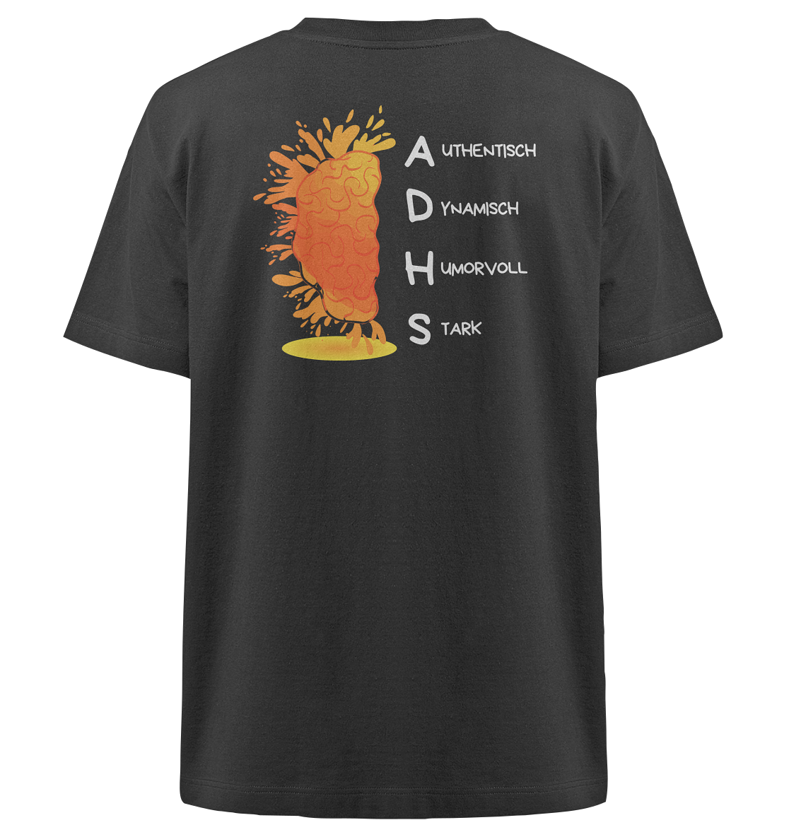 ADHS Authentisch Dynamisch Humorvoll Stark Backprint - Heavy Oversized Organic Shirt