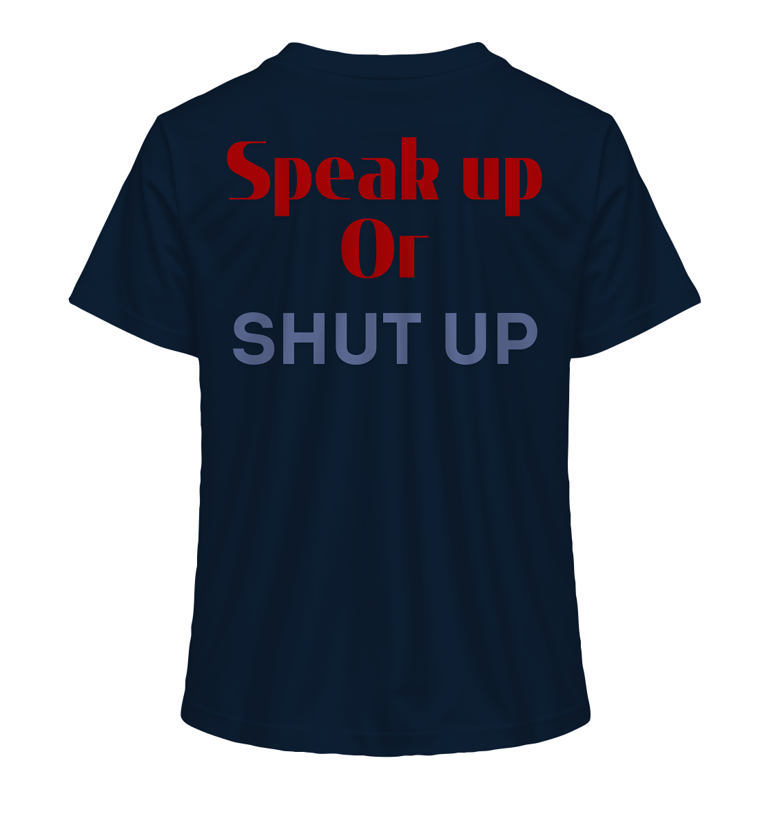 Speak Up or Shut Up Backprint - Ladies Organic Shirt