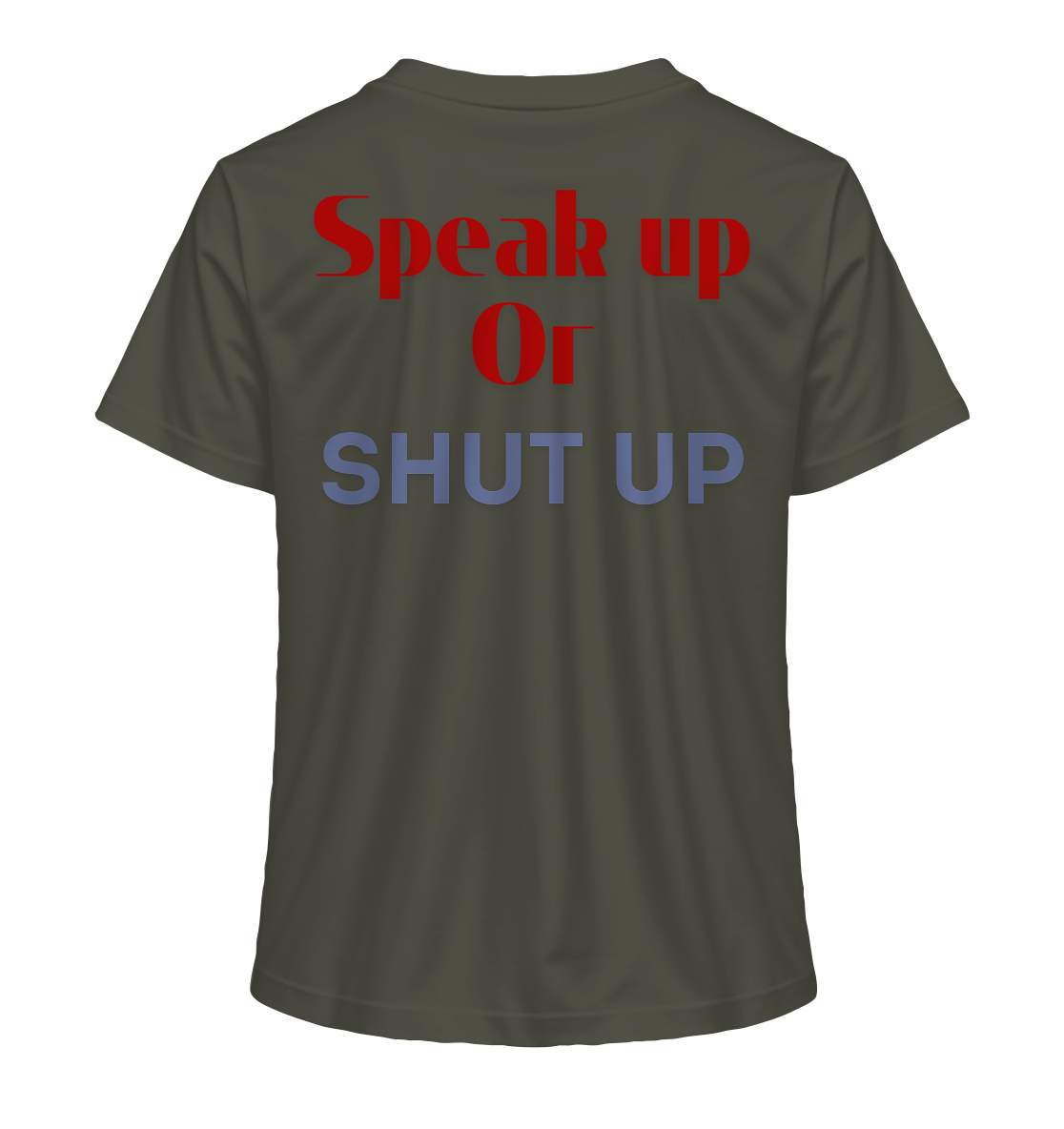 Speak Up or Shut Up Backprint - Ladies Organic Shirt