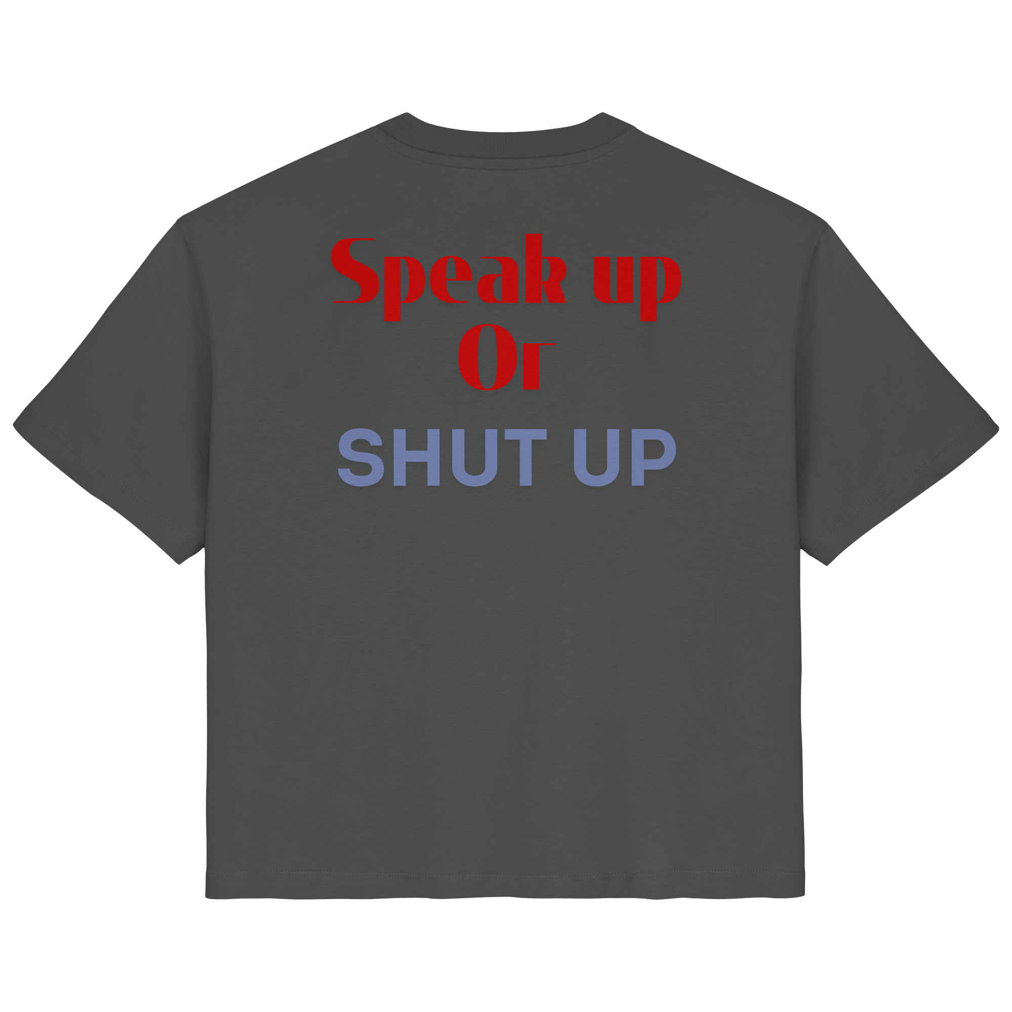 Speak Up or Shut Up Backprint - Ladies Organic Shirt
