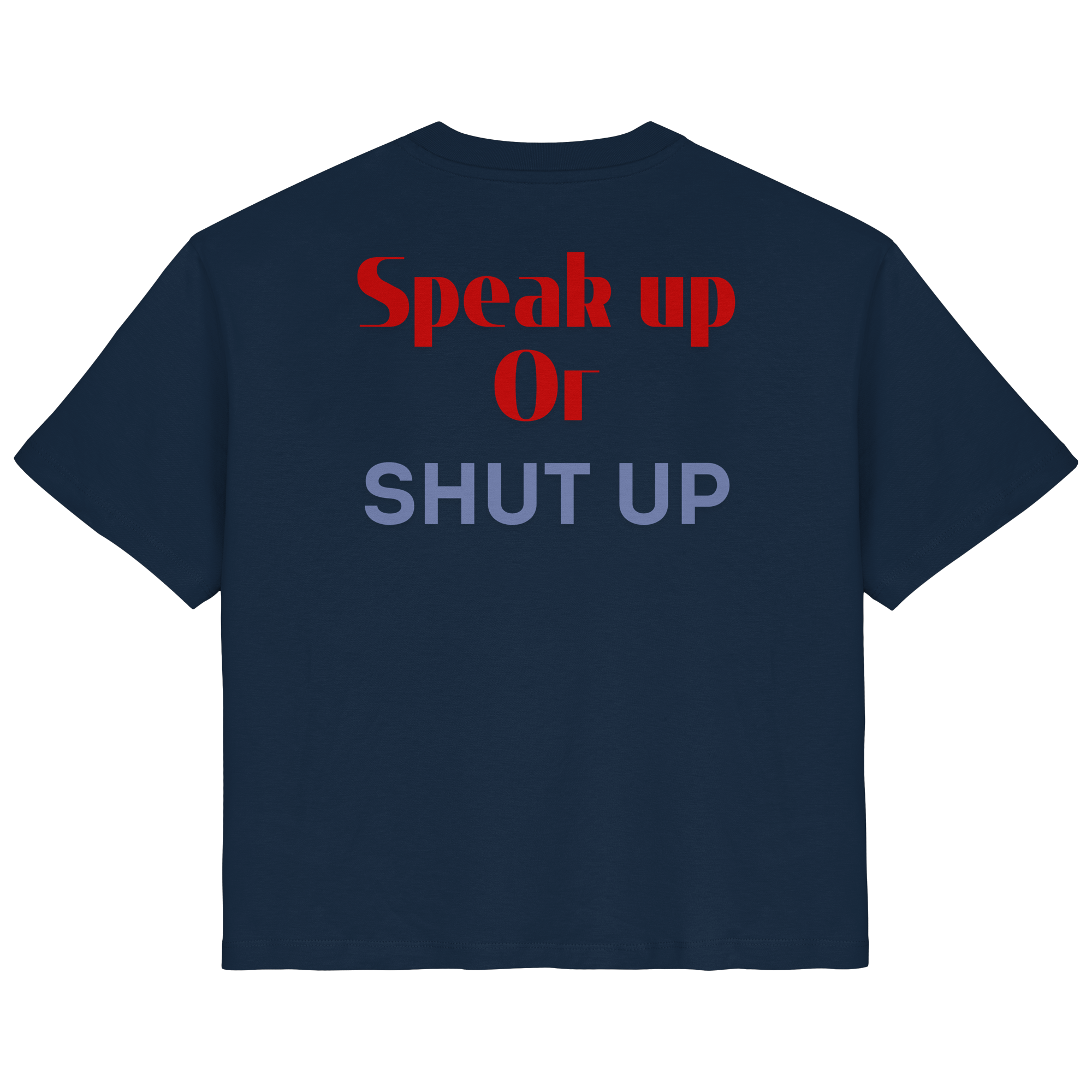 Speak Up or Shut Up Backprint - Ladies Organic Shirt