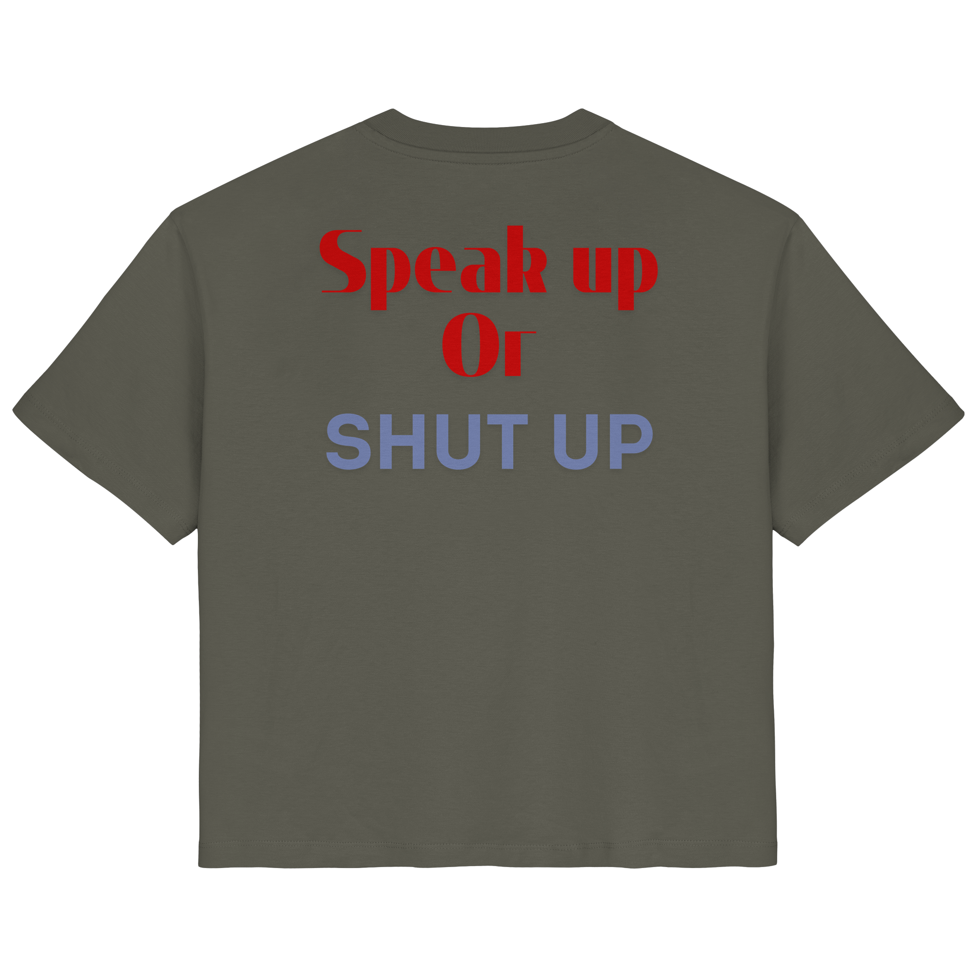 Speak Up or Shut Up Backprint - Ladies Organic Shirt
