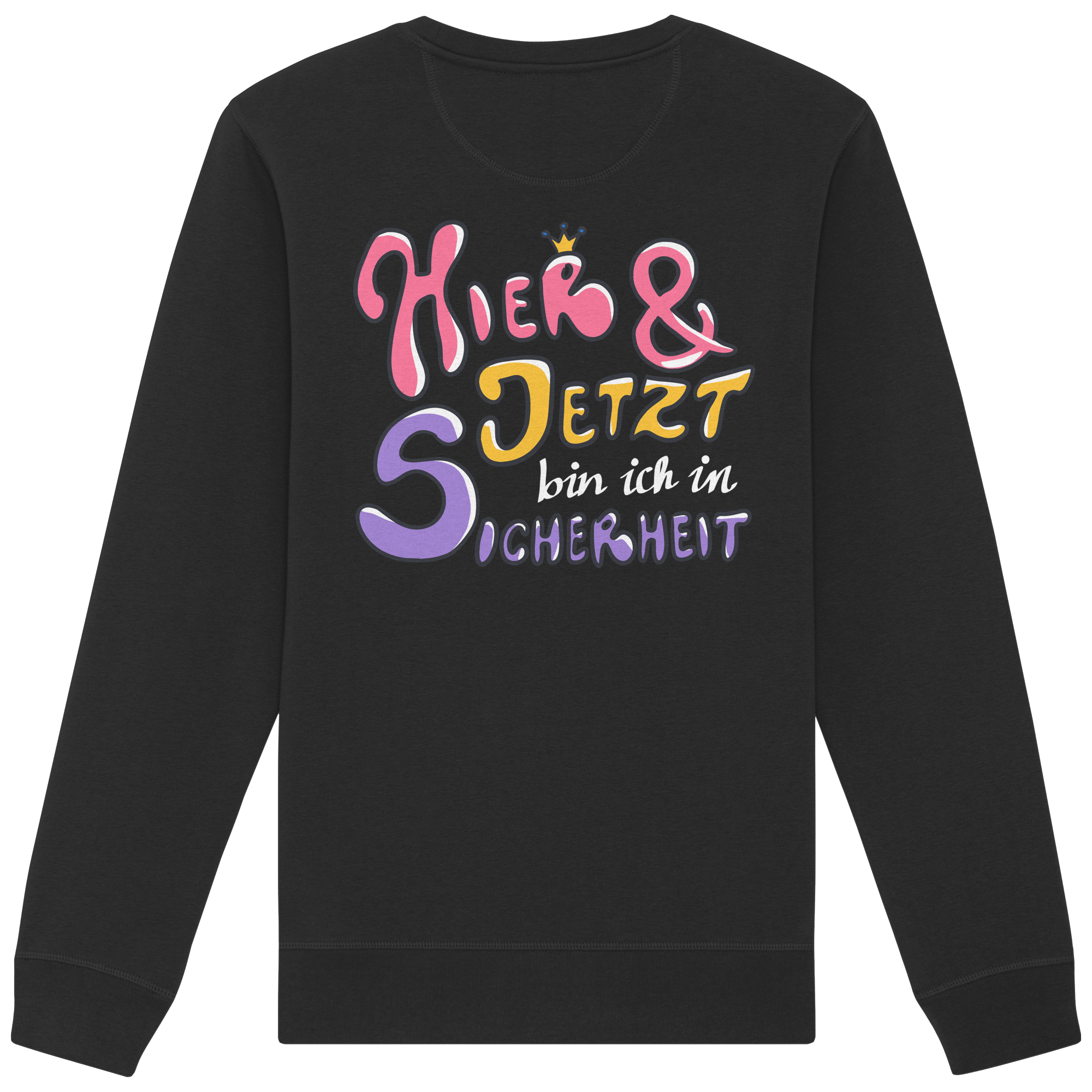 Hier und jetzt bin ich in Sicherheit "Bunte Edition" Backprint - Organic Basic Unisex Sweatshirt