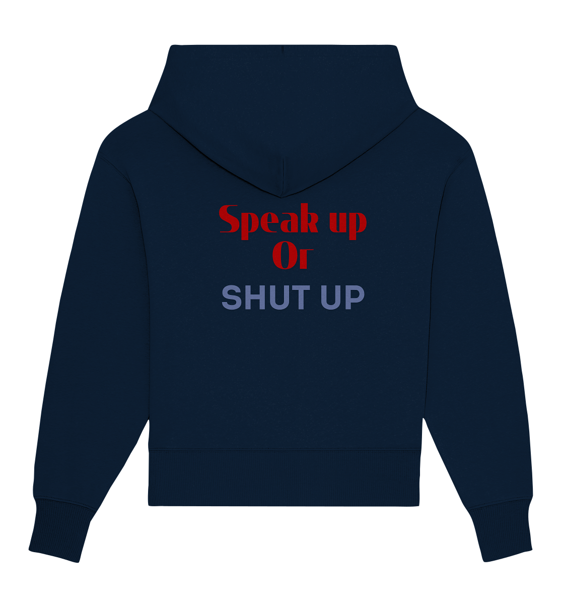 Speak Up or Shut Up Backprint - Organic Oversize Hoodie