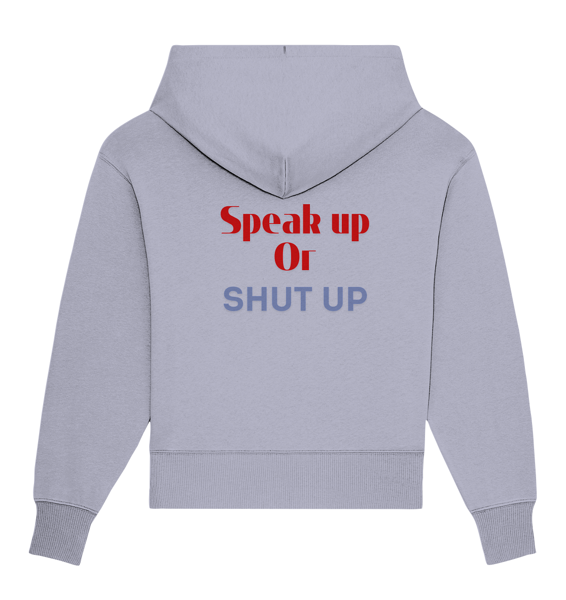 Speak Up or Shut Up Backprint - Organic Oversize Hoodie