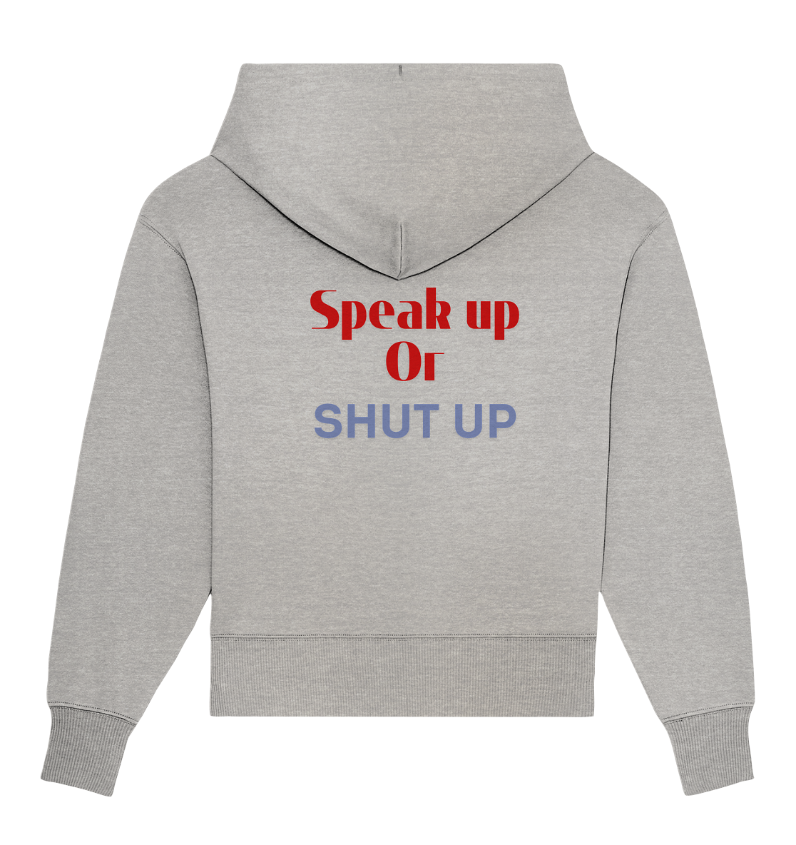 Speak Up or Shut Up Backprint - Organic Oversize Hoodie