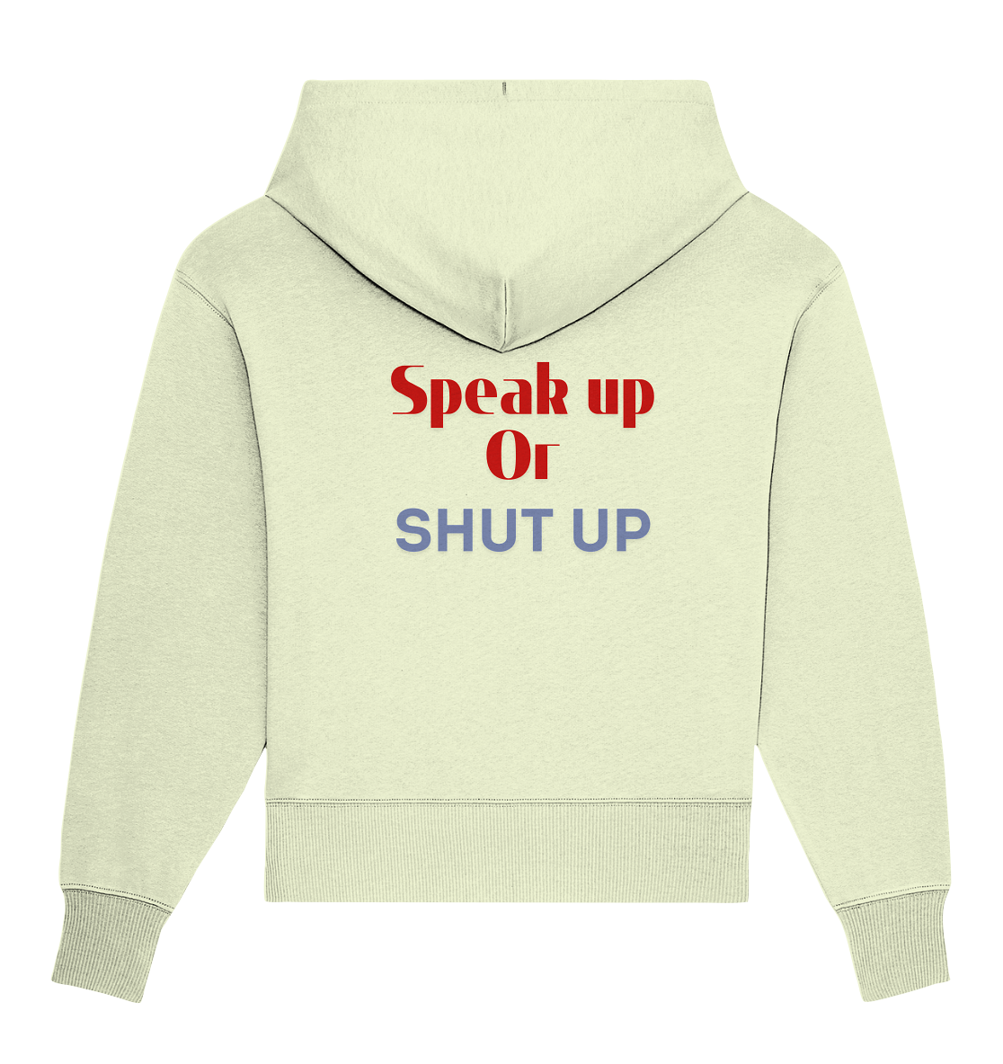 Speak Up or Shut Up Backprint - Organic Oversize Hoodie