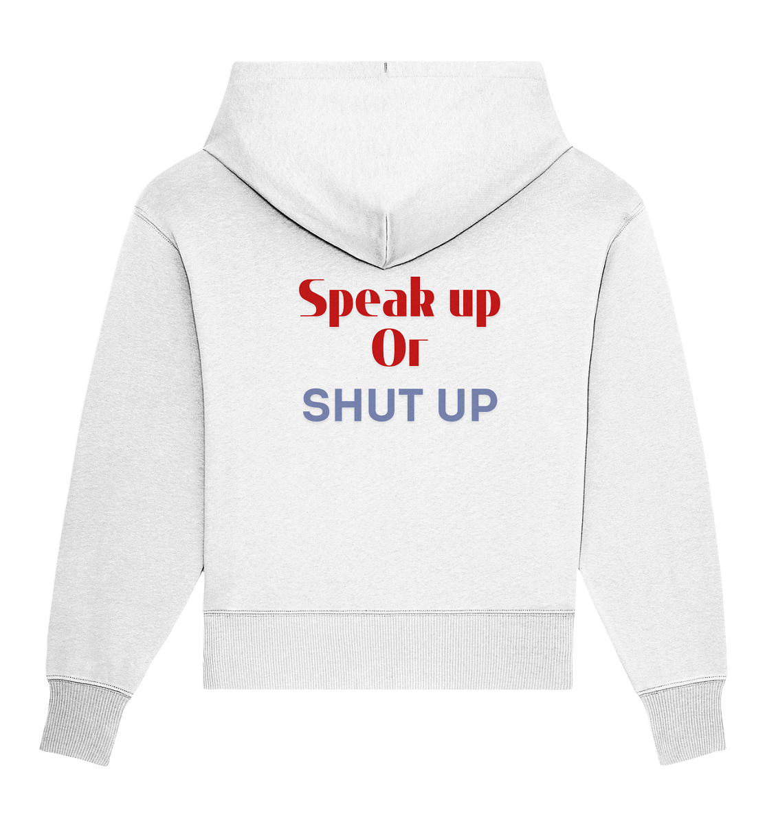 Speak Up or Shut Up Backprint - Organic Oversize Hoodie