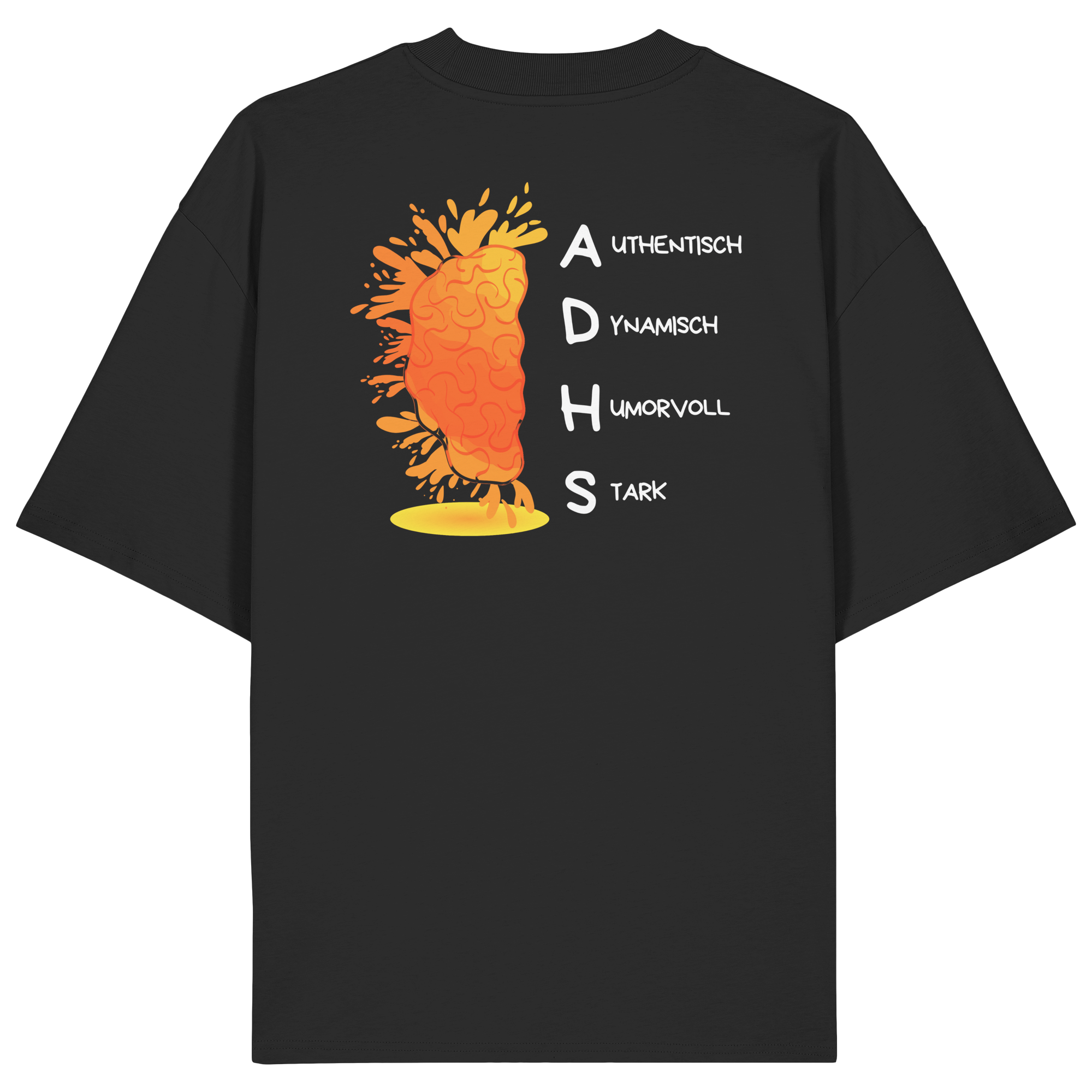 ADHS Authentisch Dynamisch Humorvoll Stark Backprint - Organic Oversize Shirt