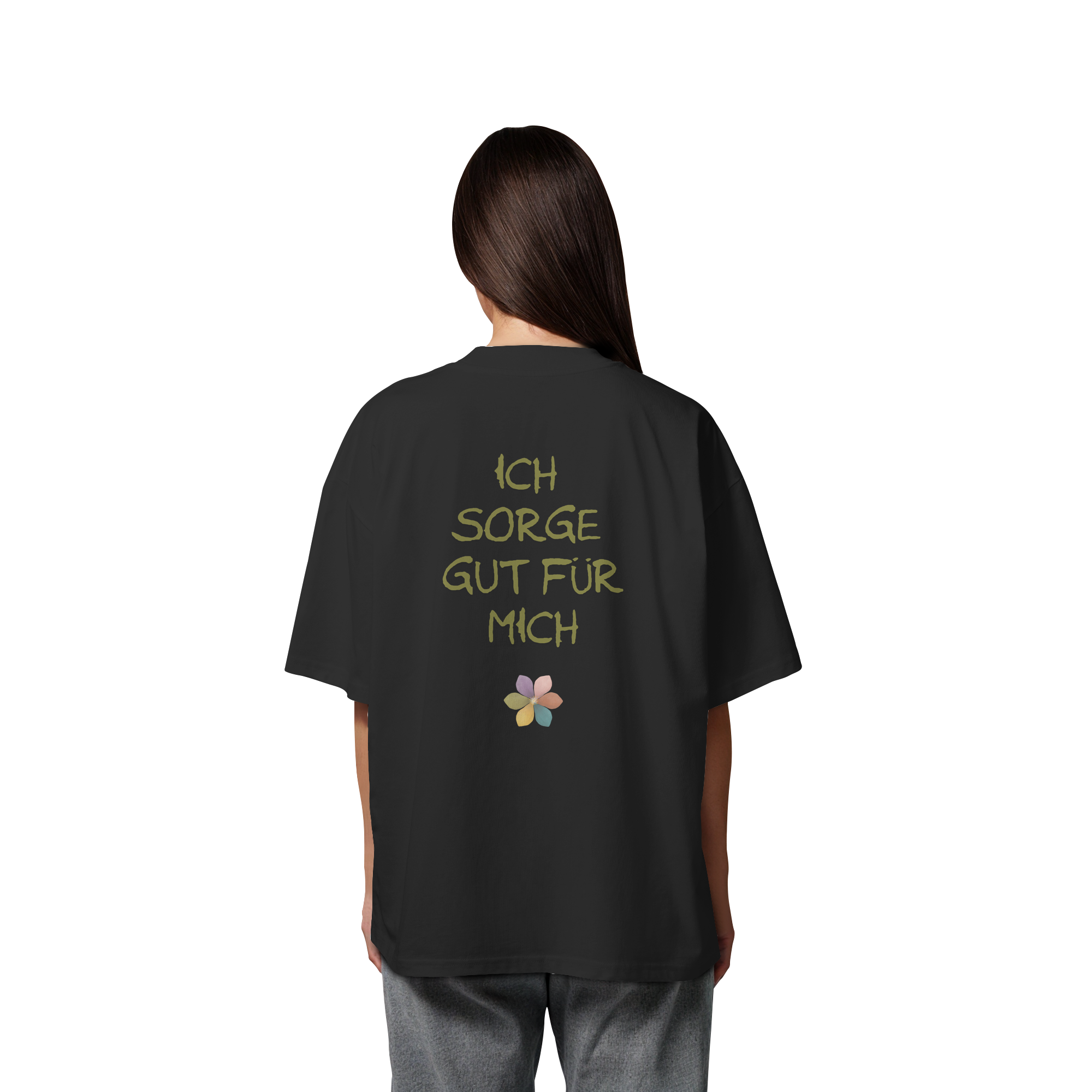 Ich sorge gut für mich "Achtsamkeitsblüte Edition" Backprint - Organic Oversize Shirt