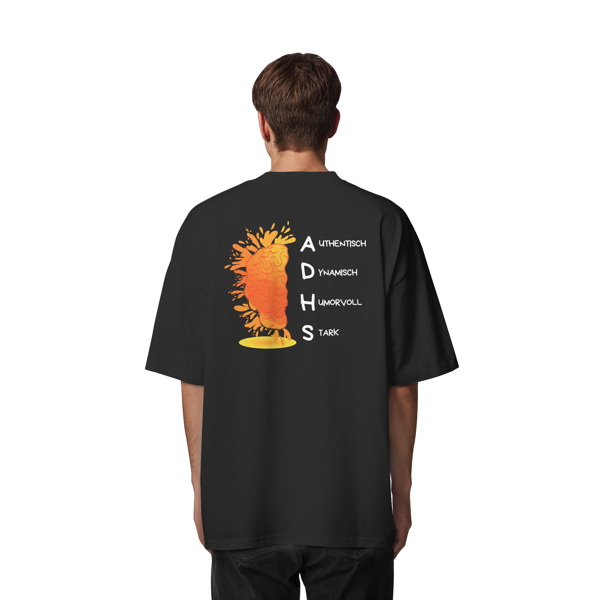 ADHS Authentisch Dynamisch Humorvoll Stark Backprint - Organic Oversize Shirt