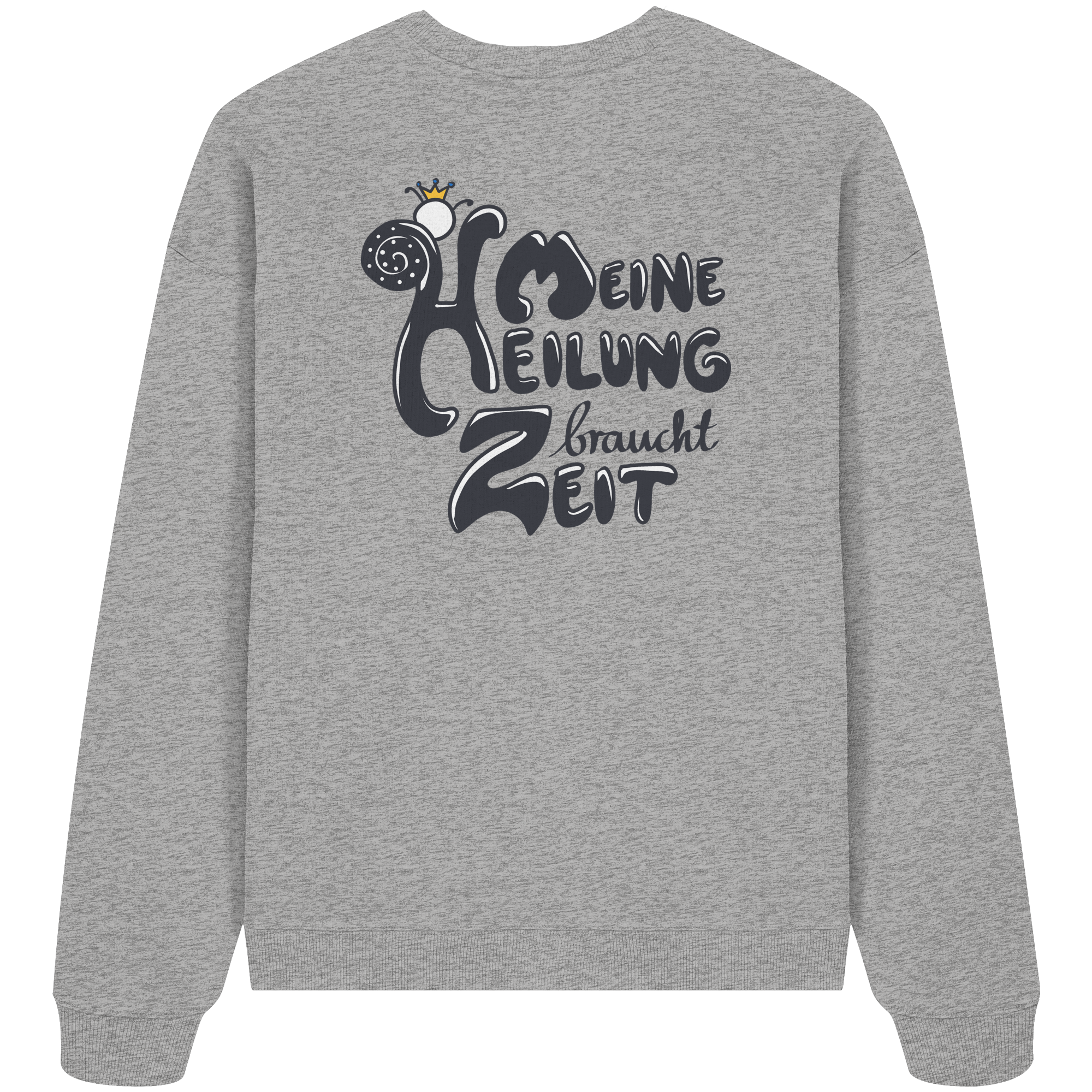 Meine Heilung braucht Zeit "Schwarze Edition" Backprint - Organic Oversize Sweatshirt