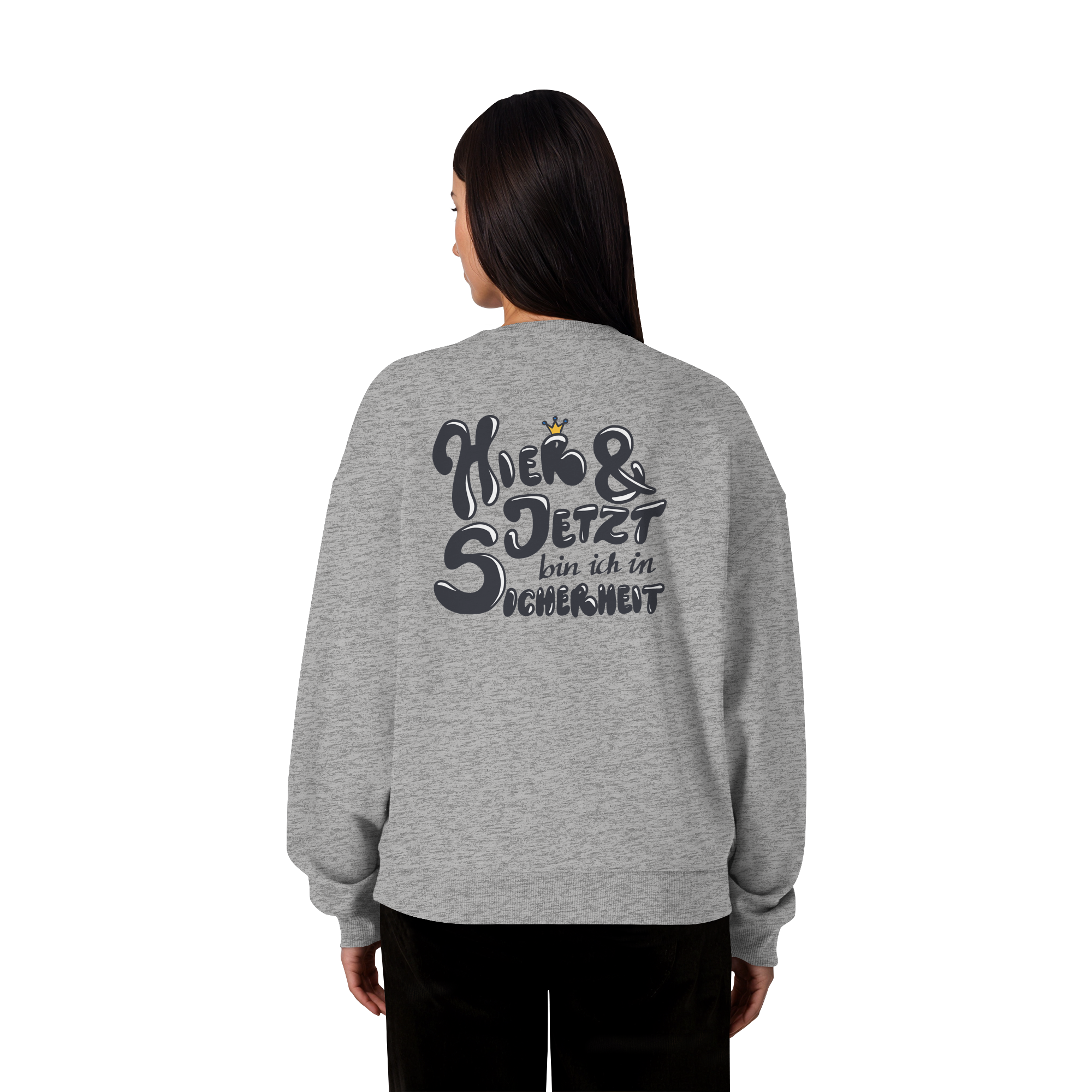 Hier und jetzt bin ich in Sicherheit "Schwarze Edition" Backprint - Organic Oversize Sweatshirt