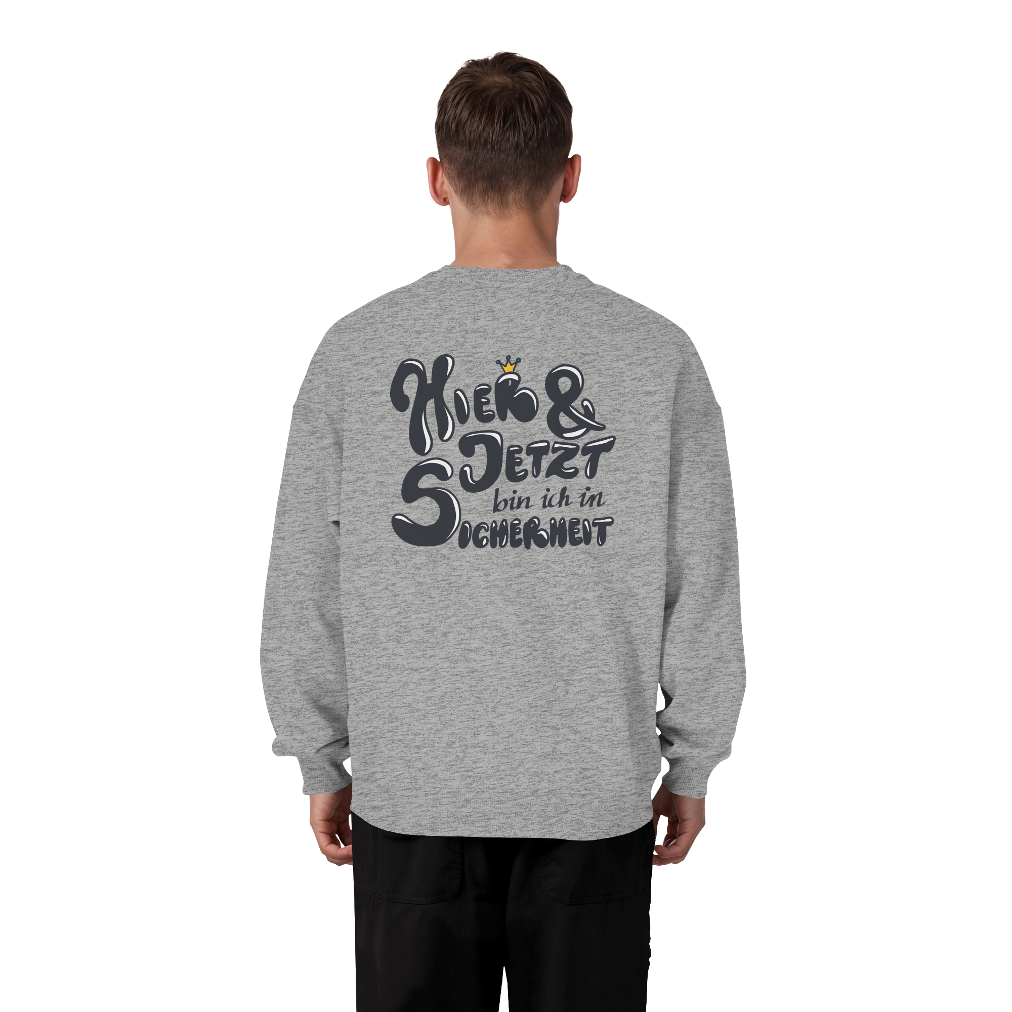 Hier und jetzt bin ich in Sicherheit "Schwarze Edition" Backprint - Organic Oversize Sweatshirt