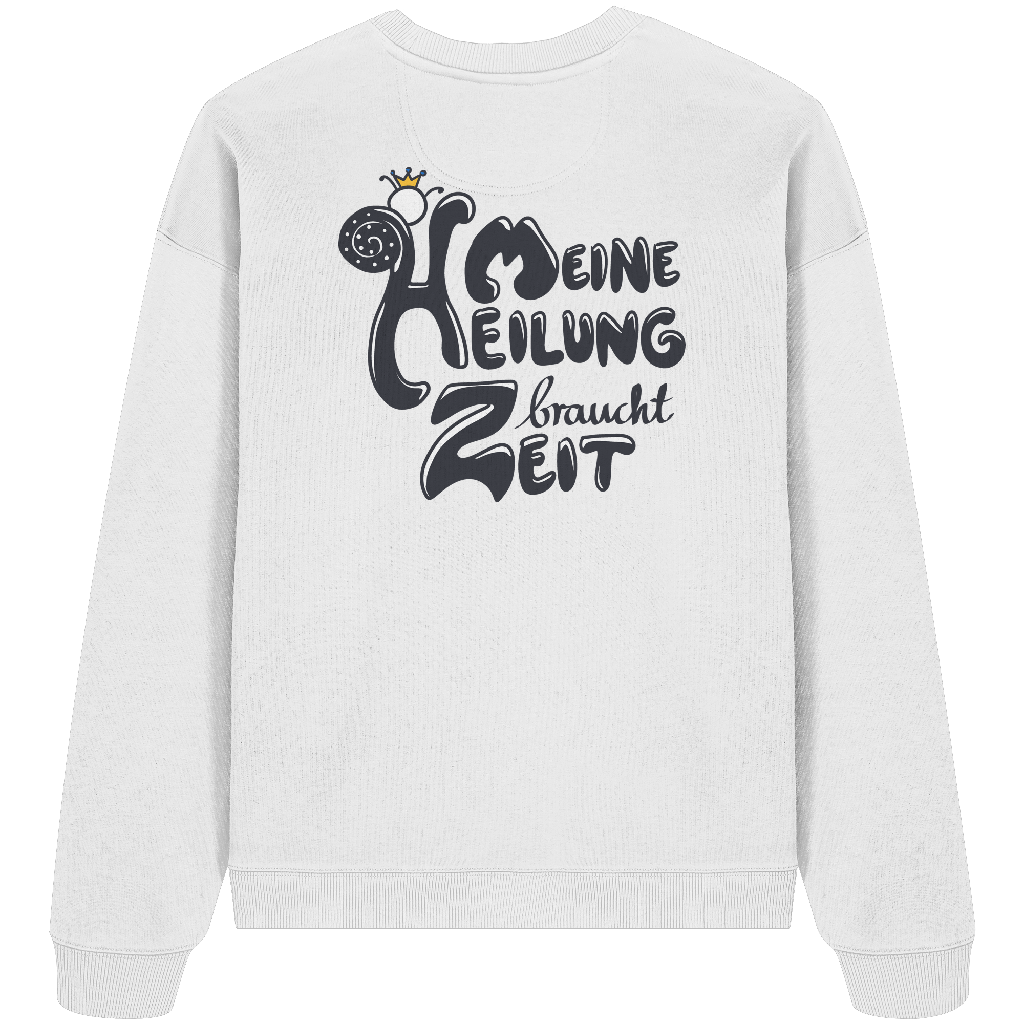 Meine Heilung braucht Zeit "Schwarze Edition" Backprint - Organic Oversize Sweatshirt