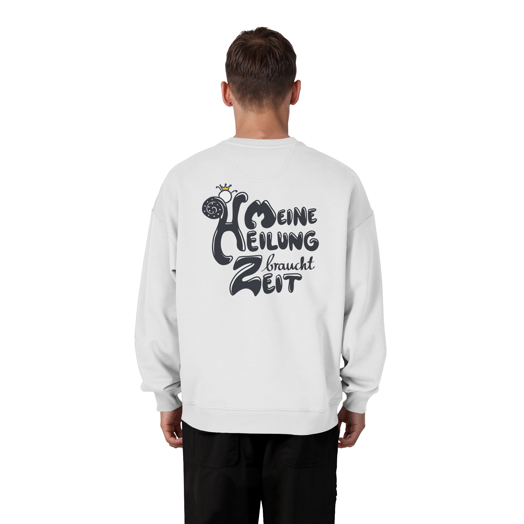 Meine Heilung braucht Zeit "Schwarze Edition" Backprint - Organic Oversize Sweatshirt