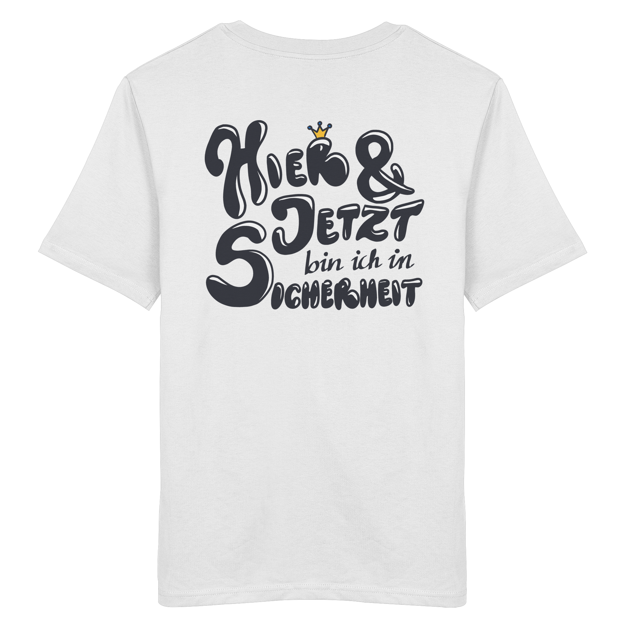 Hier und jetzt bin ich in Sicherheit "Schwarze Edition" Backprint - Organic Shirt