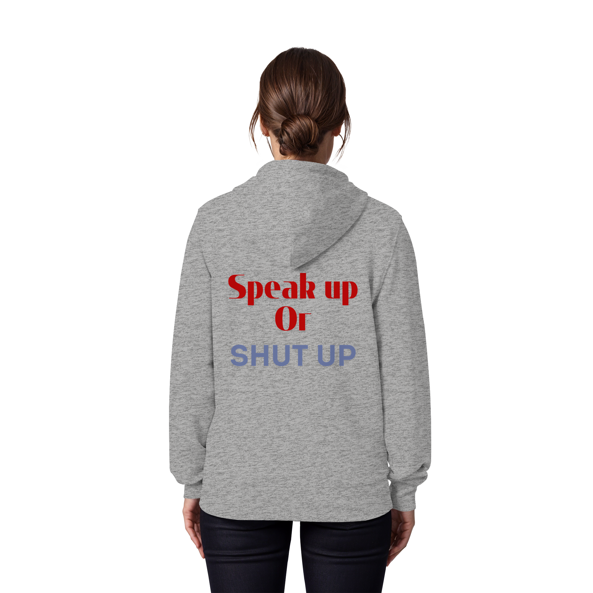 Speak Up or Shut Up Backprint - Organic Zipper