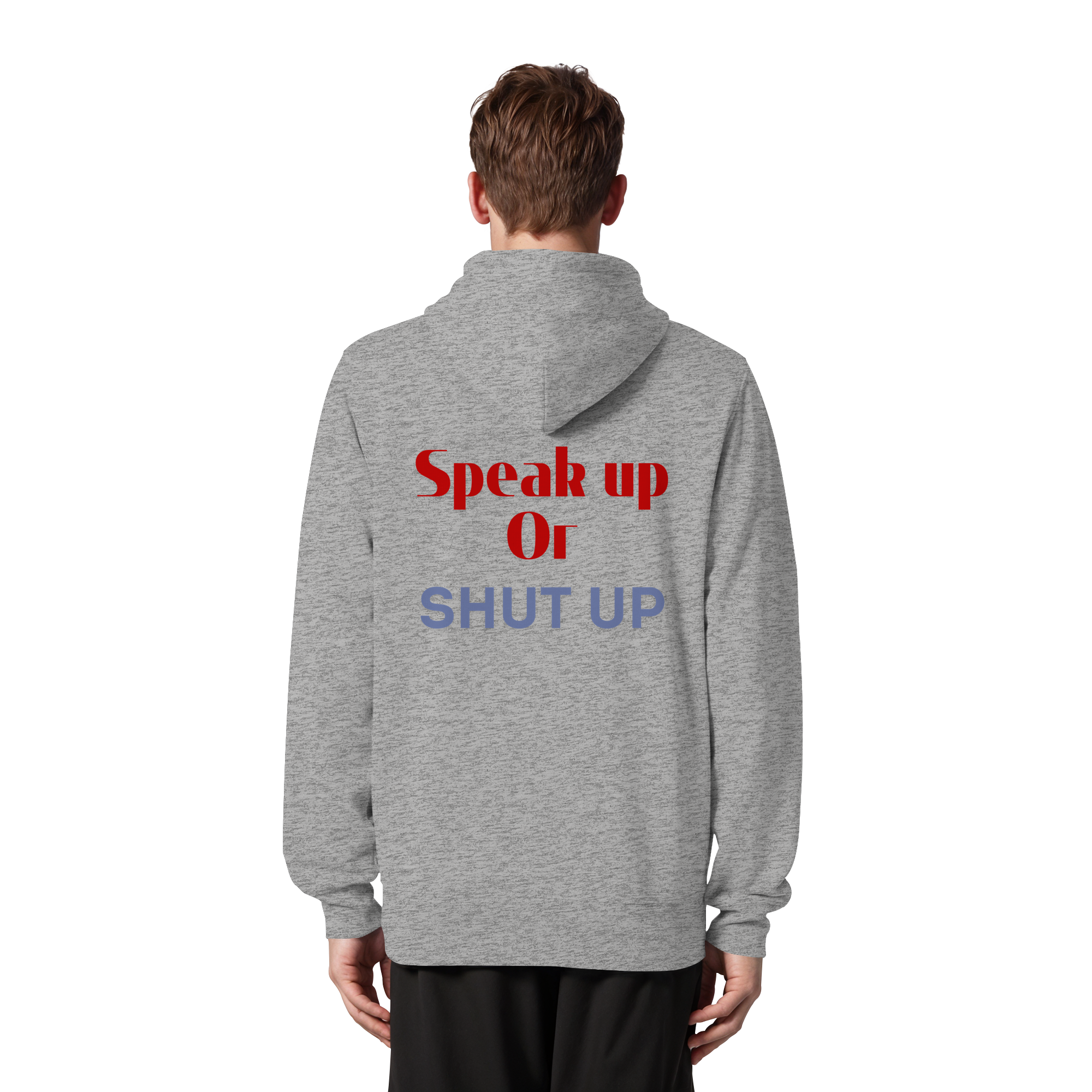 Speak Up or Shut Up Backprint - Organic Zipper