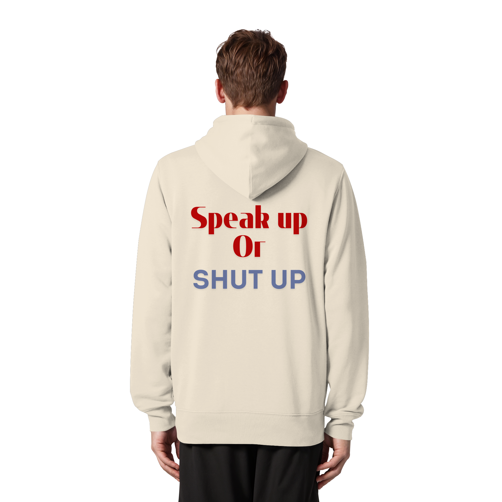 Speak Up or Shut Up Backprint - Organic Zipper