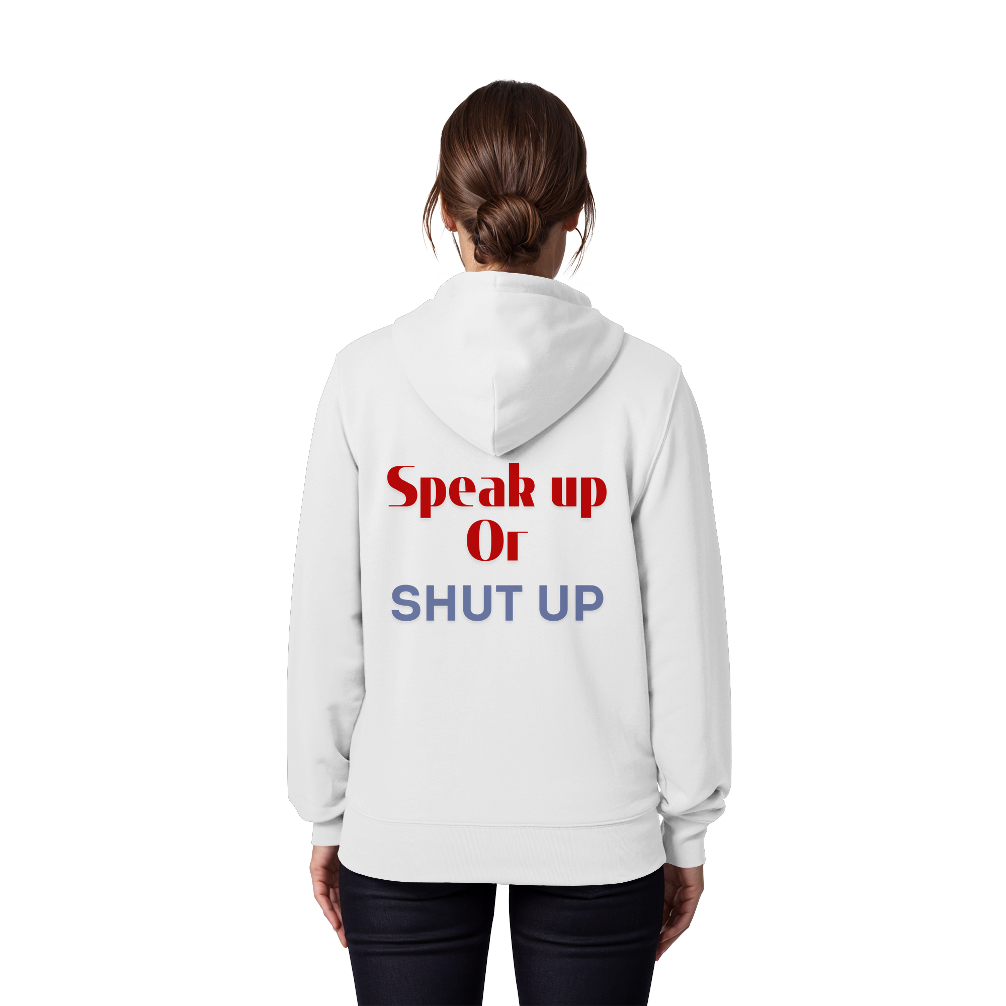 Speak Up or Shut Up Backprint - Organic Zipper