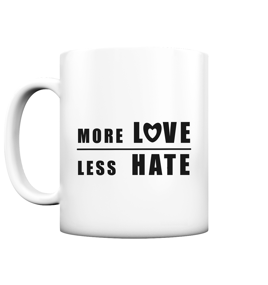 More Love Less Hate "Klare Kante Edition" - Tasse matt