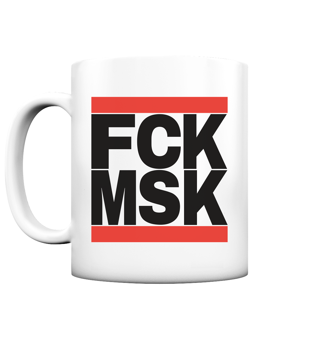 FCK MSK (schwarze Schrift) - Tasse matt