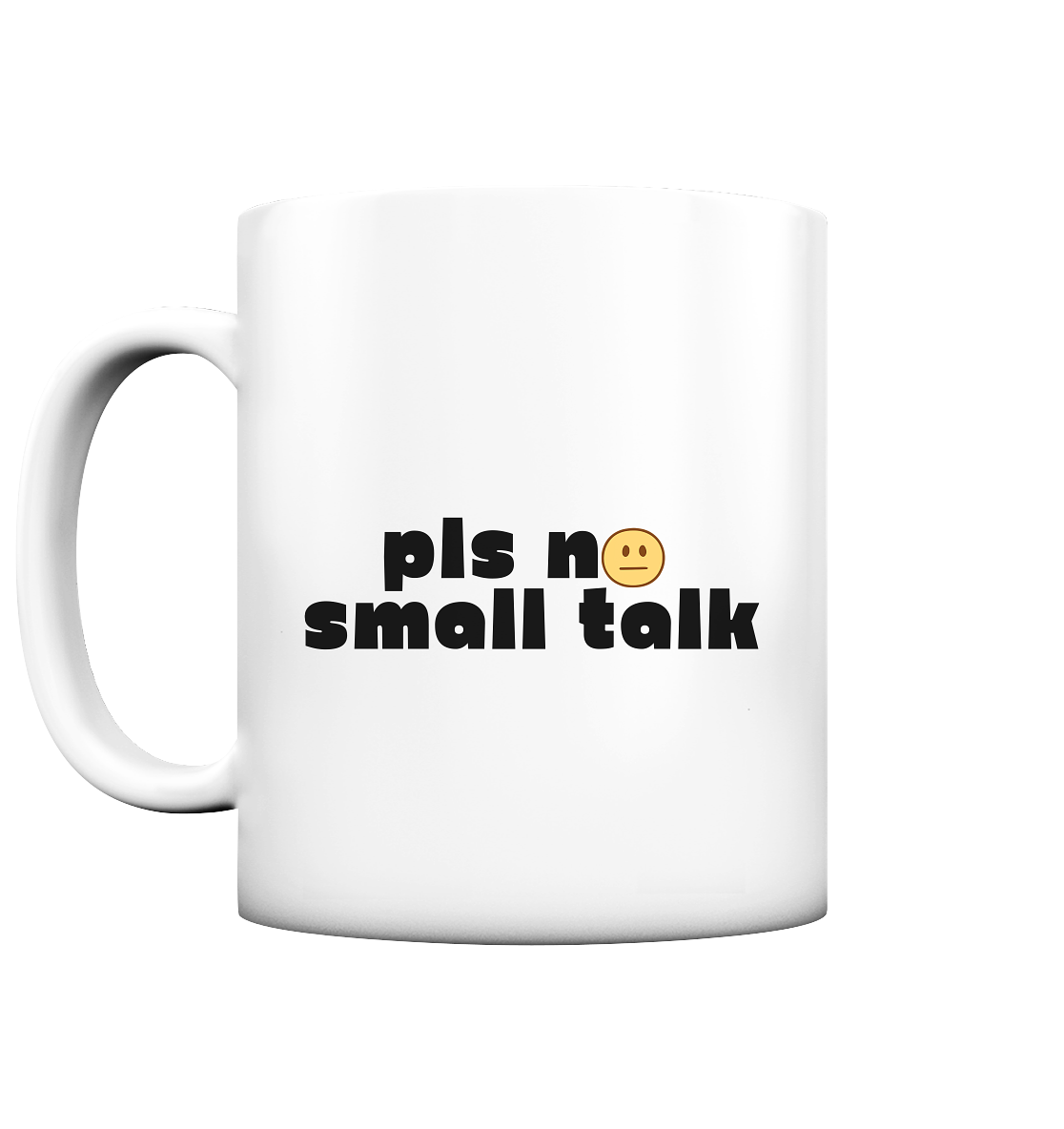 pls no small talk - Tasse matt