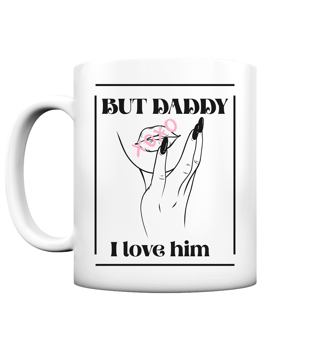 But Daddy I Love Him (hell) - Tasse matt