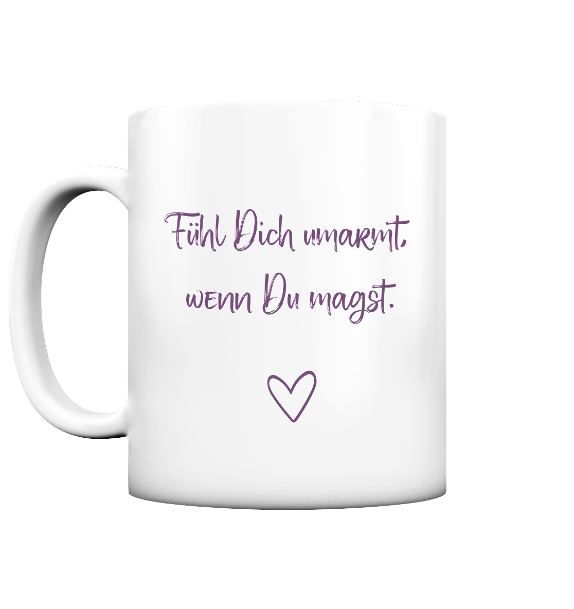 Fühl Dich umarmt, wenn Du magst "Lila Herz Edition" - Tasse matt