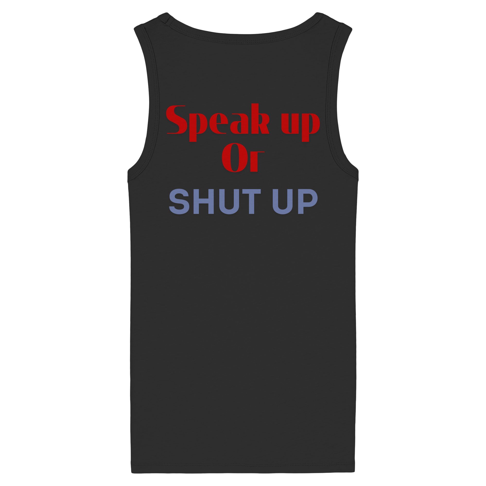 Speak Up or Shut Up Backprint - Womens Organic Fitted Tank Top