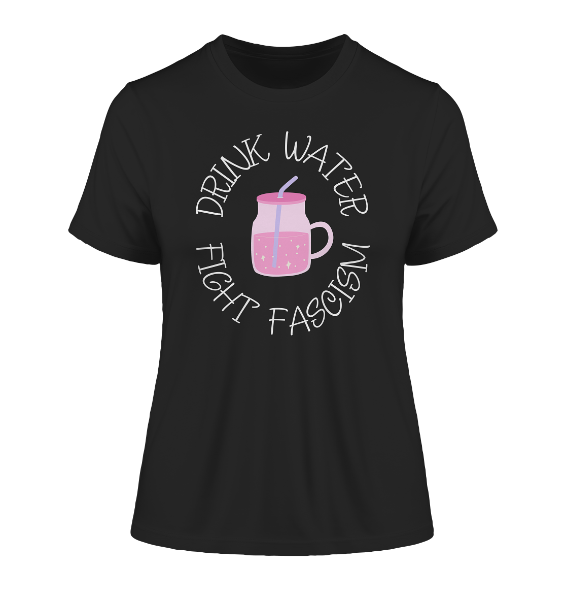 Drink Water Fight Fascism - Fitted Ladies Organic Shirt